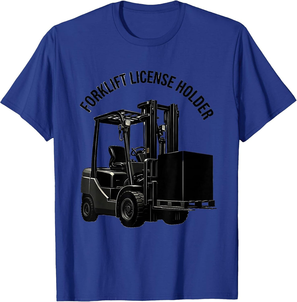Forklift License Holder Funny Forklift Operator Warehouse T-Shirt - Royal Blue