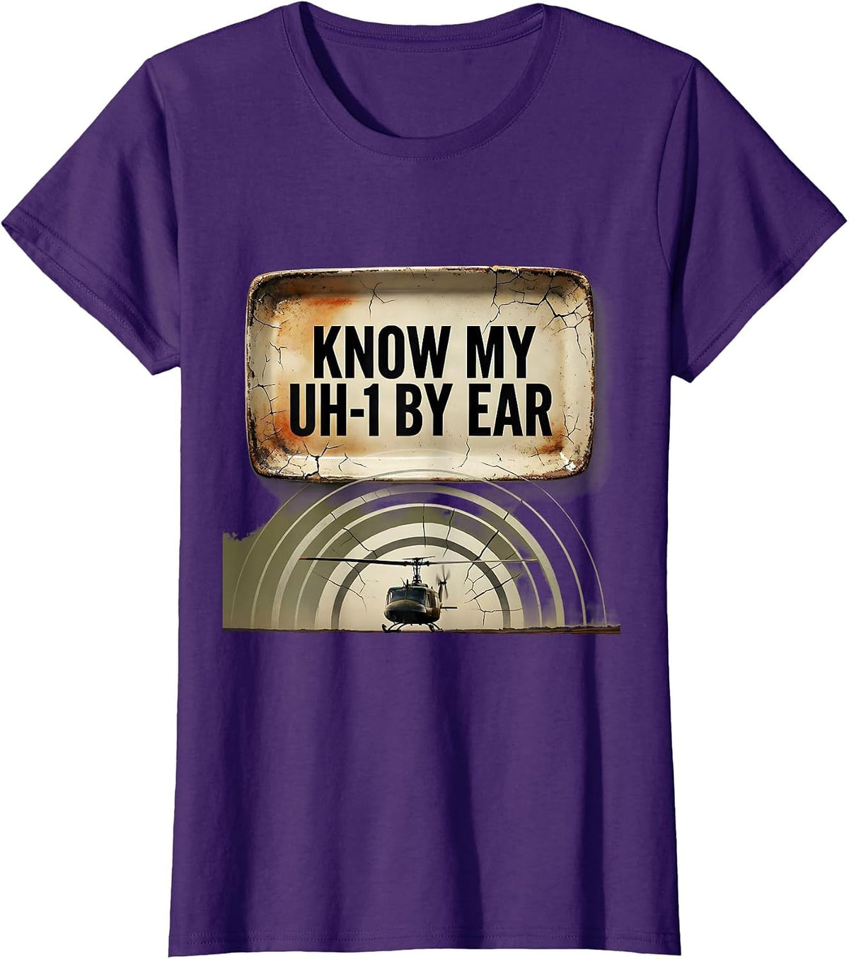 Women's Know My UH-1 By Ear Distressed Military Helicopter Veteran T-Shirt - Purple