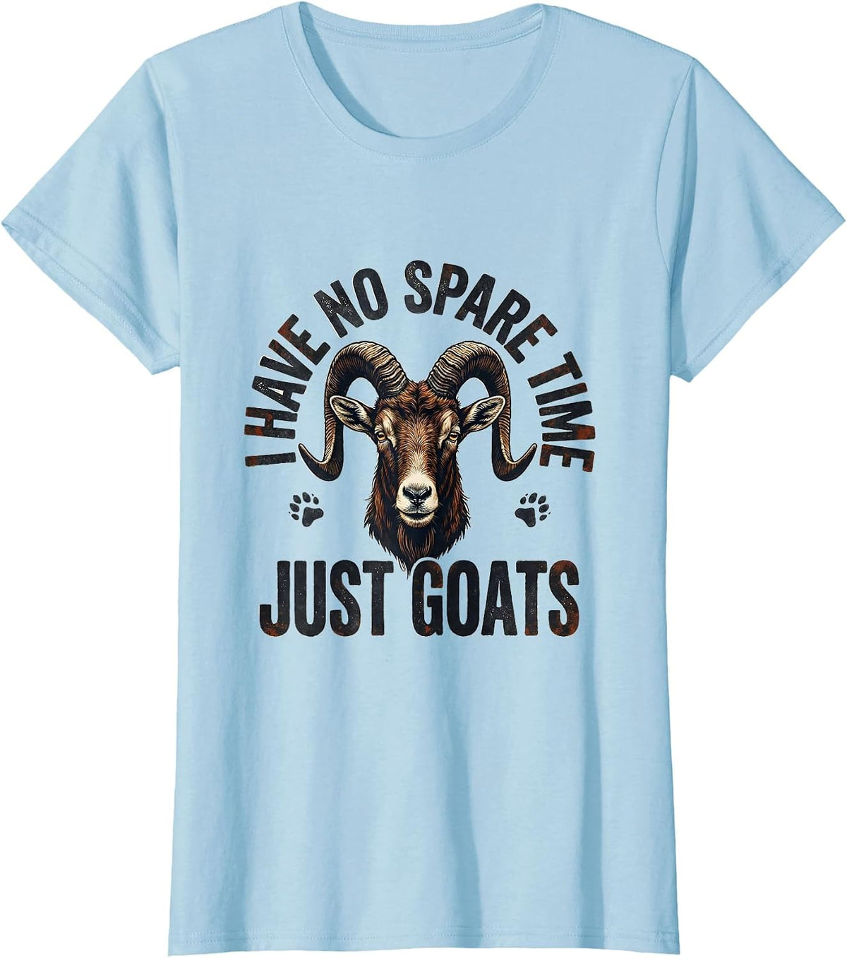 I Have No Spare Time Just Goats Funny Goat Lover Farmer Gift T-Shirt - Baby Blue