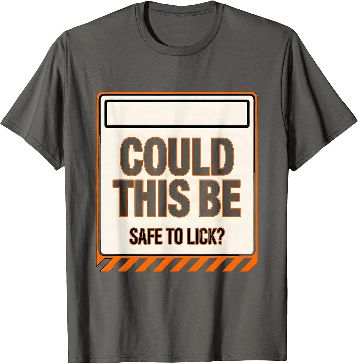 Could This Be Safe To Lick Funny Periodic Table Science T-Shirt - Asphalt Grey