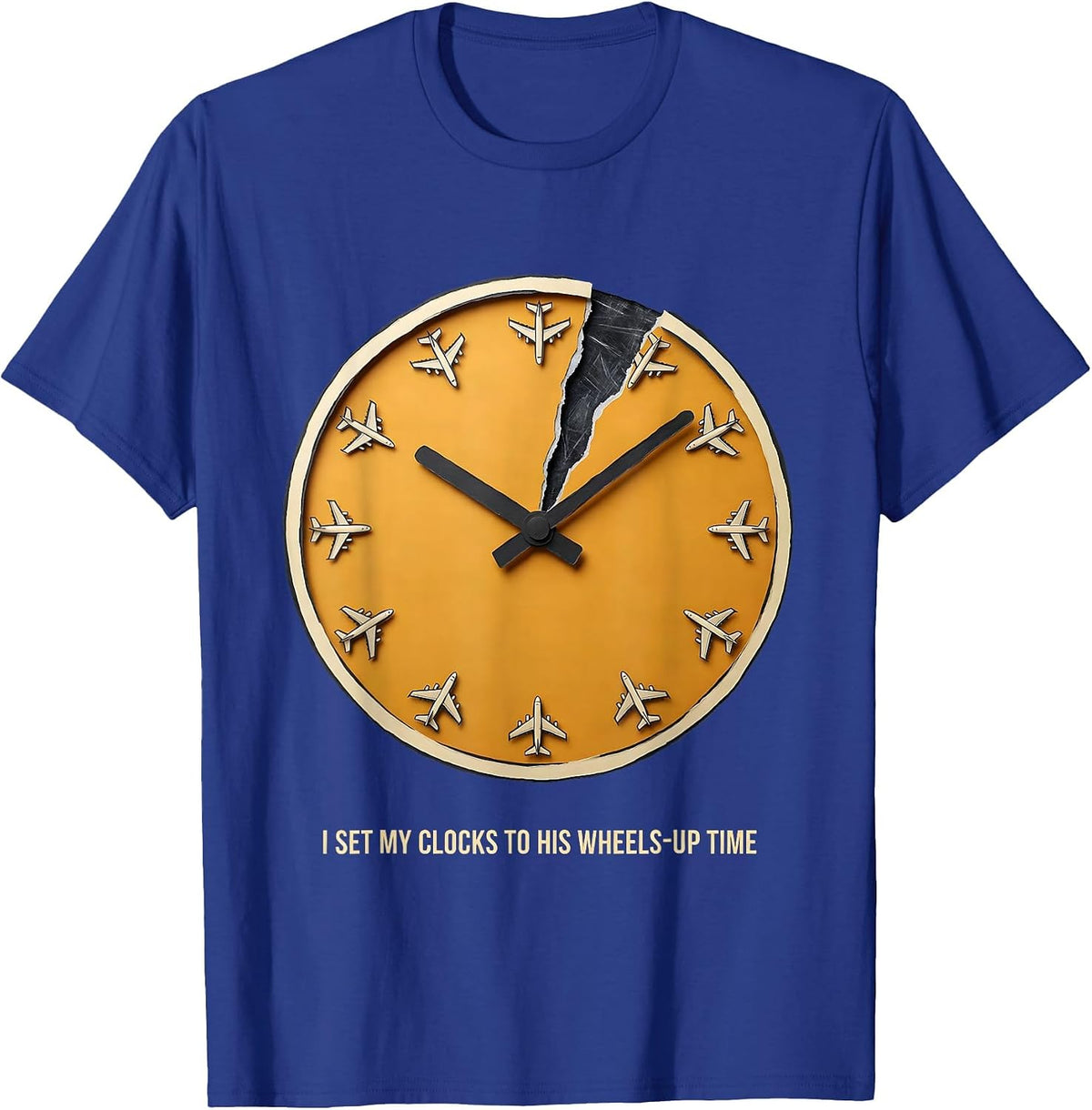 I Set My Clocks To His Wheels-Up Time Funny Aviation Pilot T-Shirt - Royal Blue