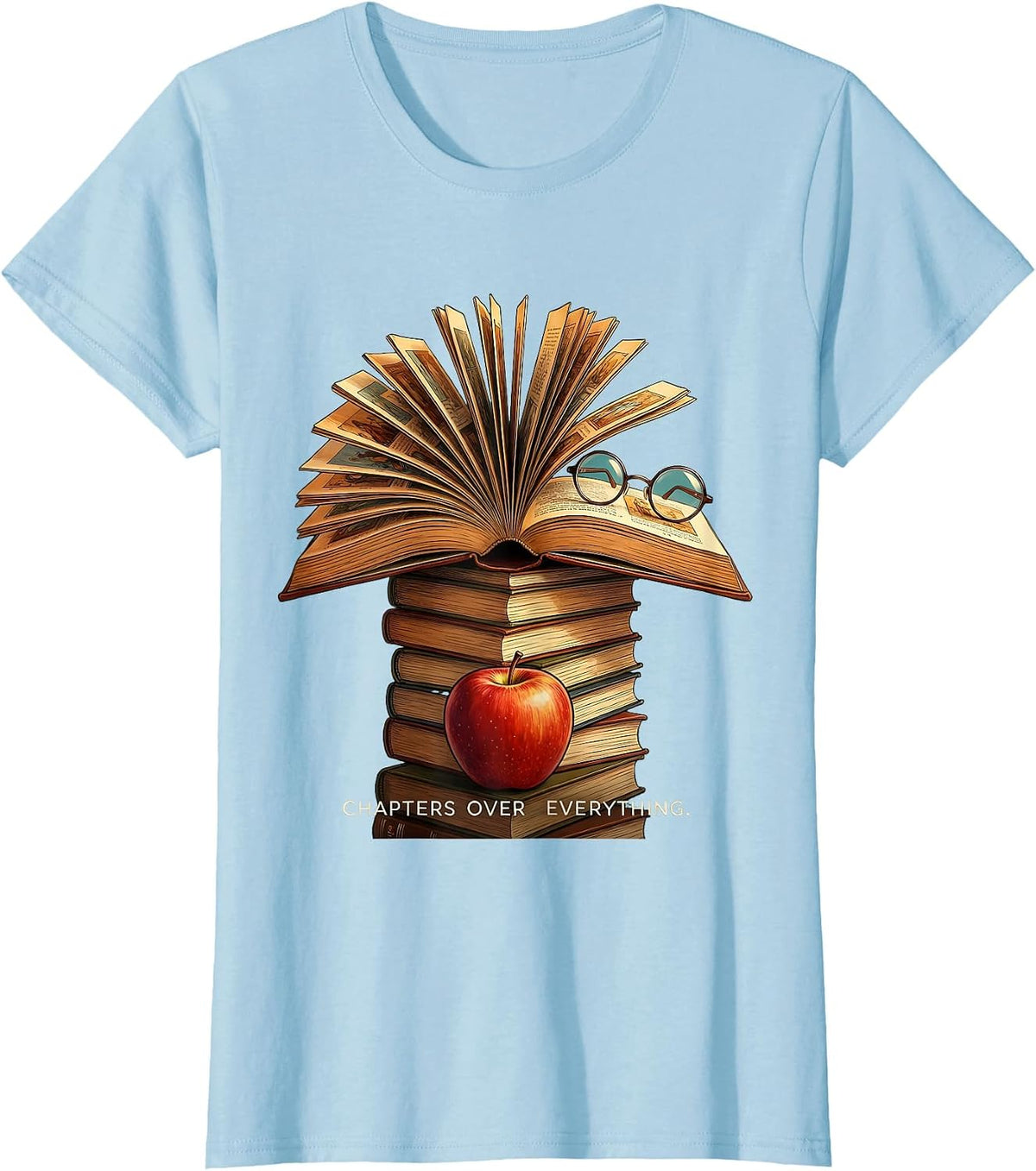 Chapters Over Everything Reading Teacher Design T-Shirt - Baby Blue