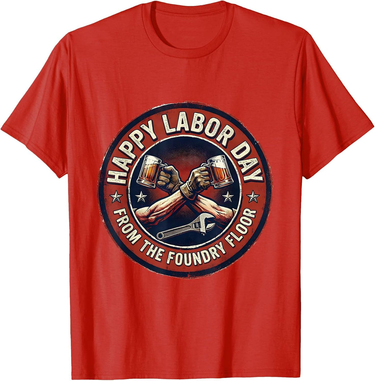 Men's Happy Labor Day, From The Foundry Floor Union Strong T-Shirt - Red