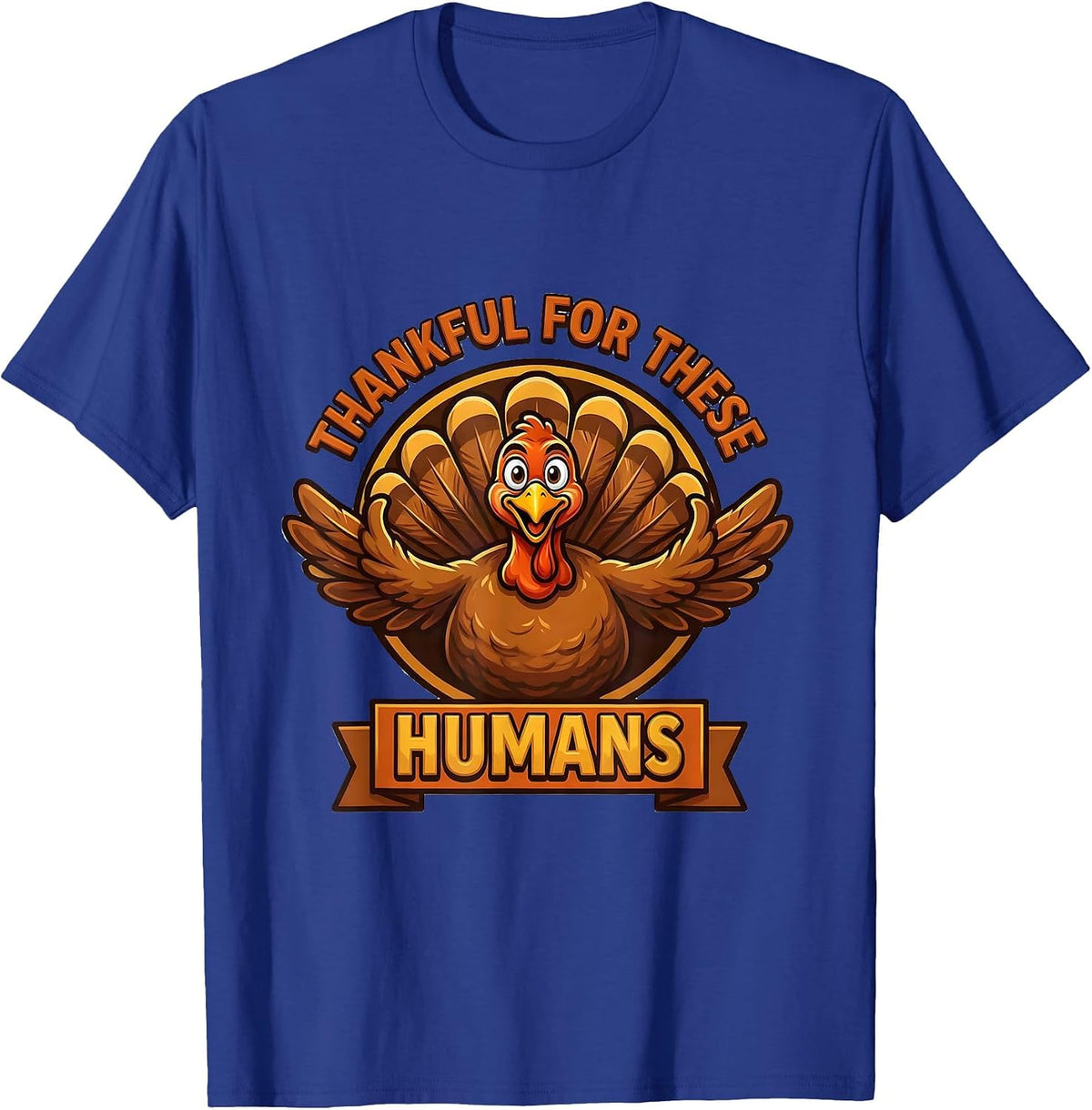 Thankful for These Humans Thanksgiving Family Design T-Shirt - Royal Blue