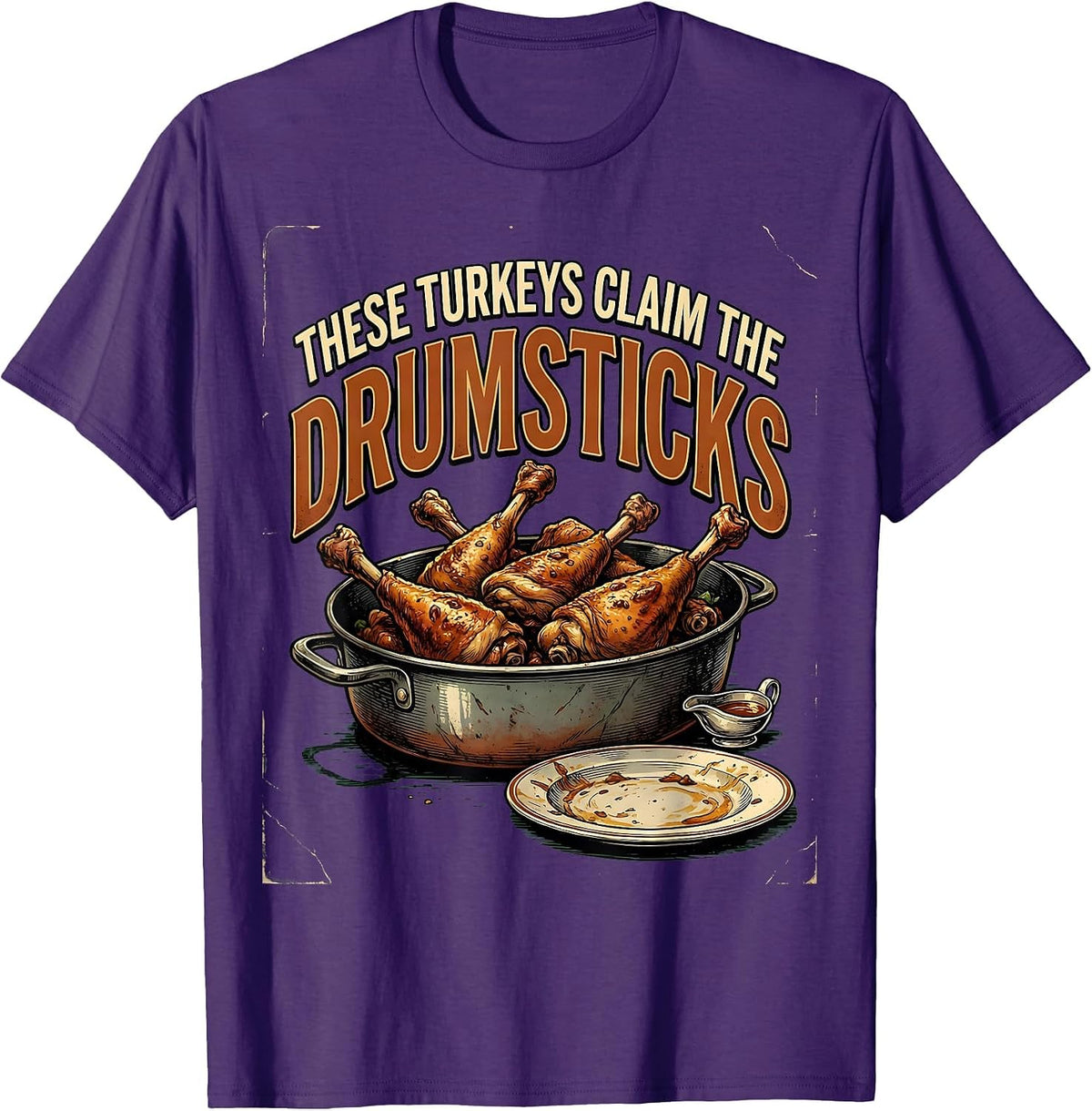 These Turkeys Claim The Drumsticks Vintage Thanksgiving T-Shirt - Purple