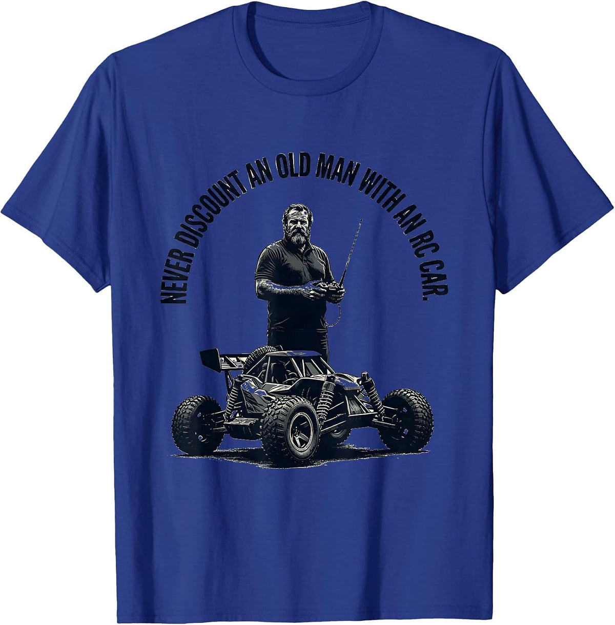 Men's Never Discount An Old Man With An RC Car Funny T-Shirt - Royal Blue
