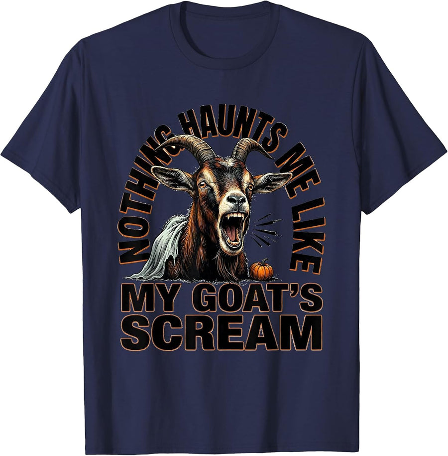 Nothing Haunts Me Like My Goat's Scream Funny Goat Lover T-Shirt - Navy Blue