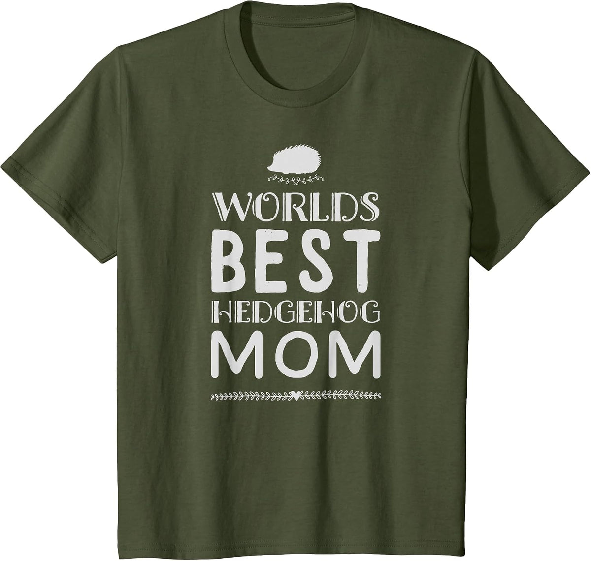 World's Best Hedgehog Mom T-Shirt - Olive Green