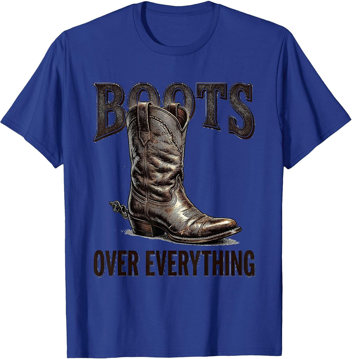 Boots Over Everything Bold Statement Design T-Shirt - Royal Blue