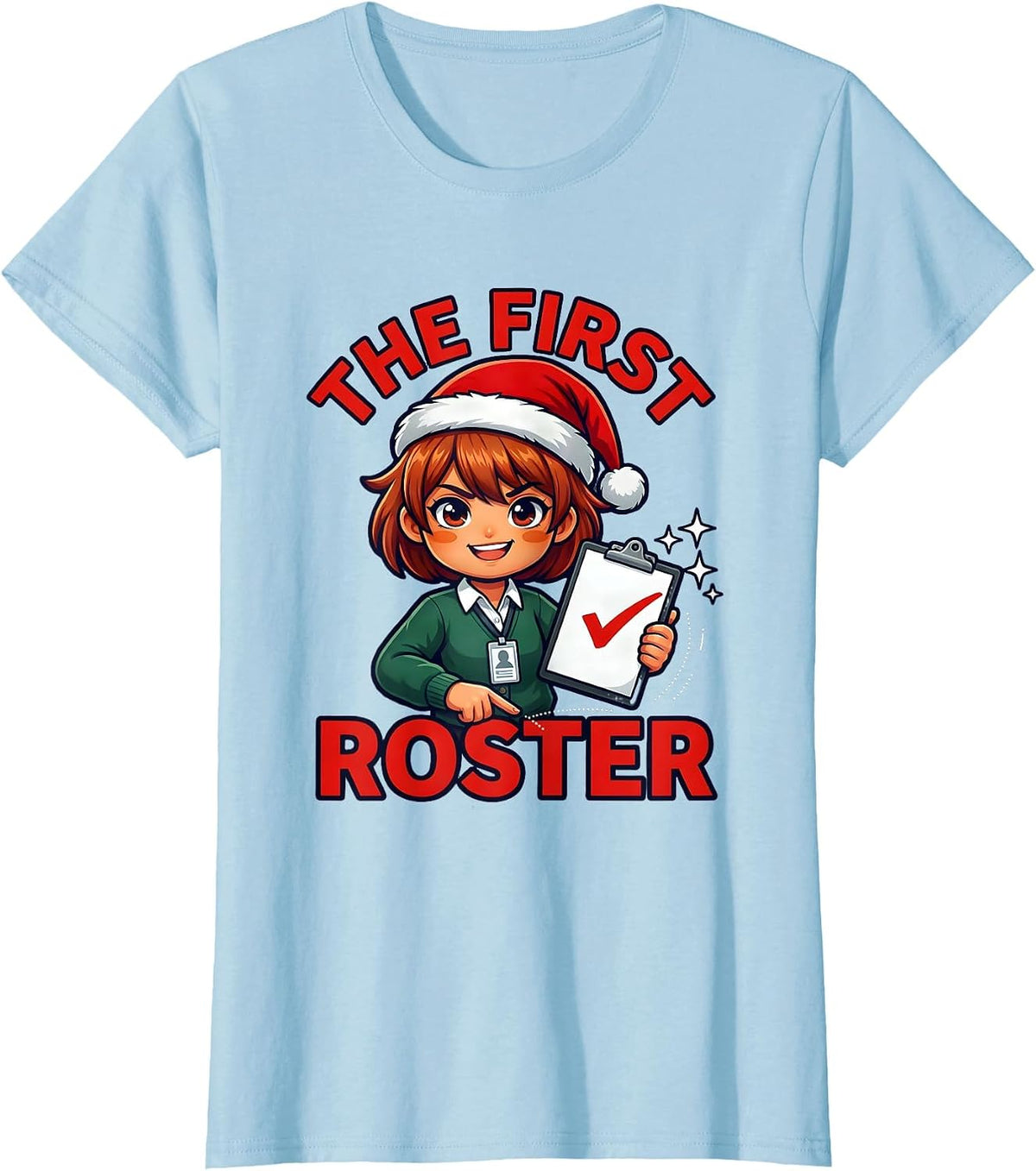 THE FIRST ROSTER Funny Teacher Christmas School Staff T-Shirt - Baby Blue