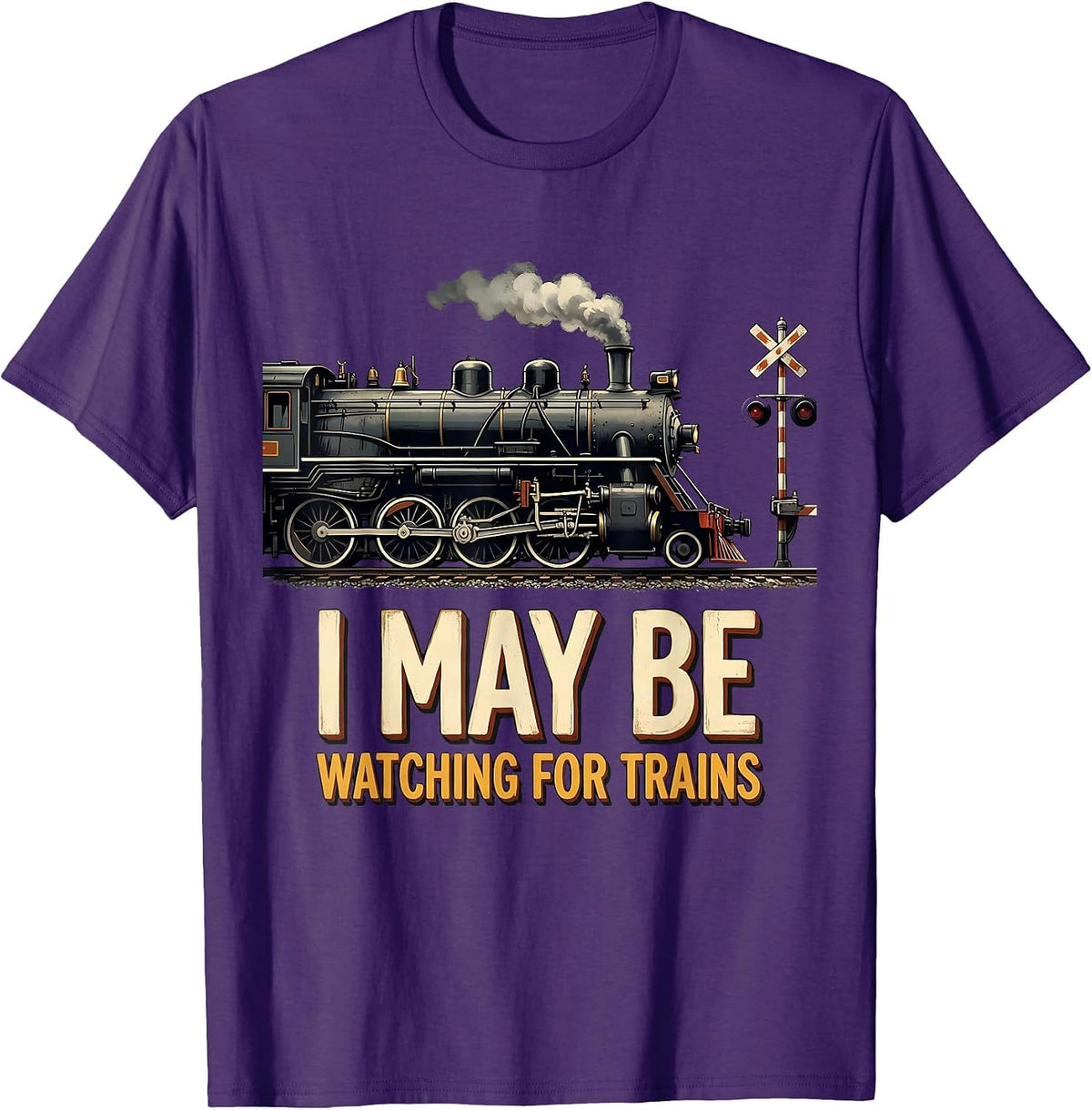 I May Be Watching For Trains Funny Train Enthusiast Model T-Shirt - Purple