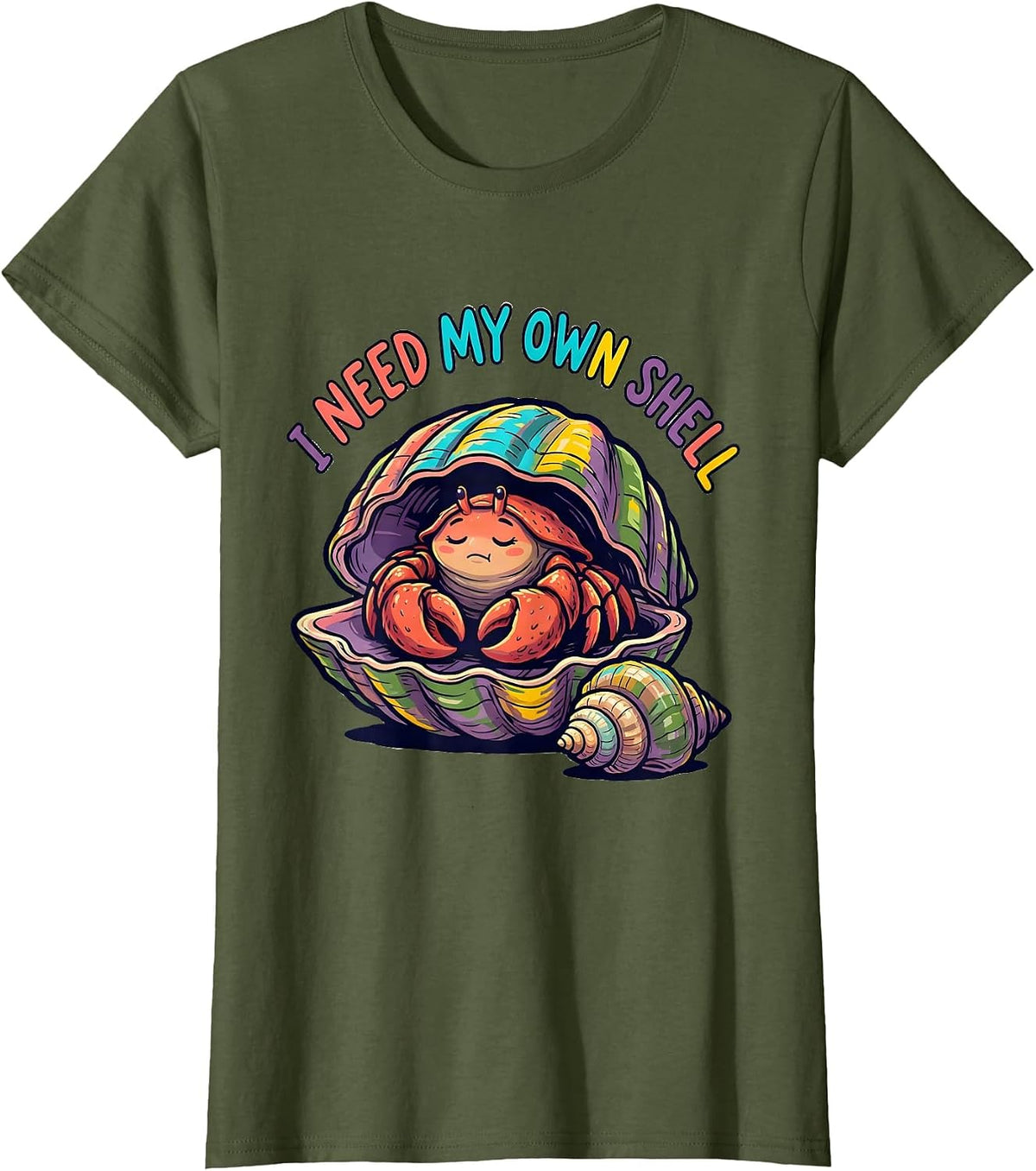 Women's I Need My Own Shell Funny Autism Meme Autistic Support T-Shirt - Olive Green