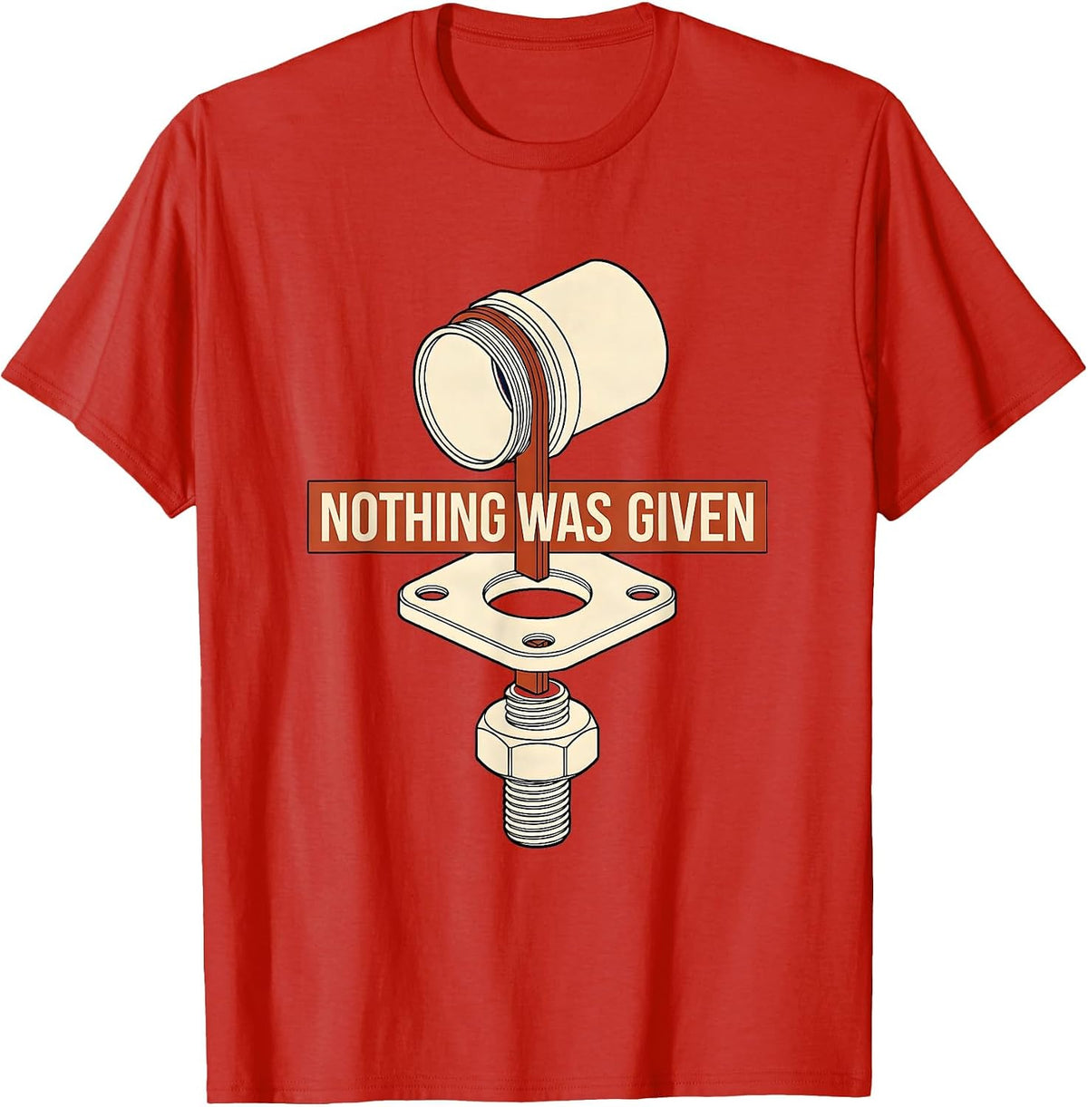 Men's Nothing Was Given Union Strong Skilled Trade Labor Day T-Shirt - Red