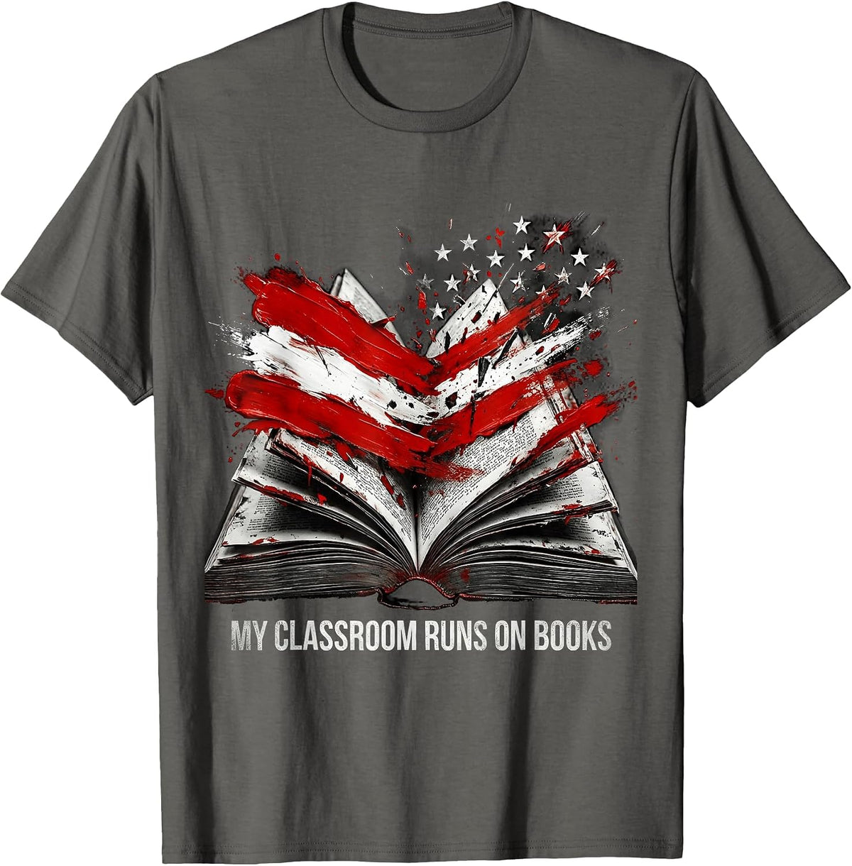My Classroom Runs On Books Reading Teacher T-Shirt - Asphalt Grey
