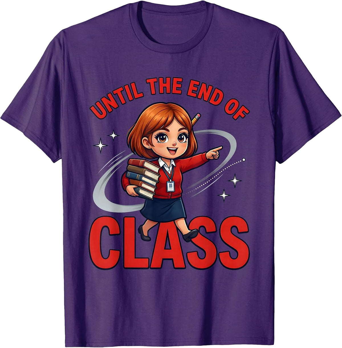 UNTIL THE END OF CLASS Funny Teacher Gift School Staff T-Shirt - Purple