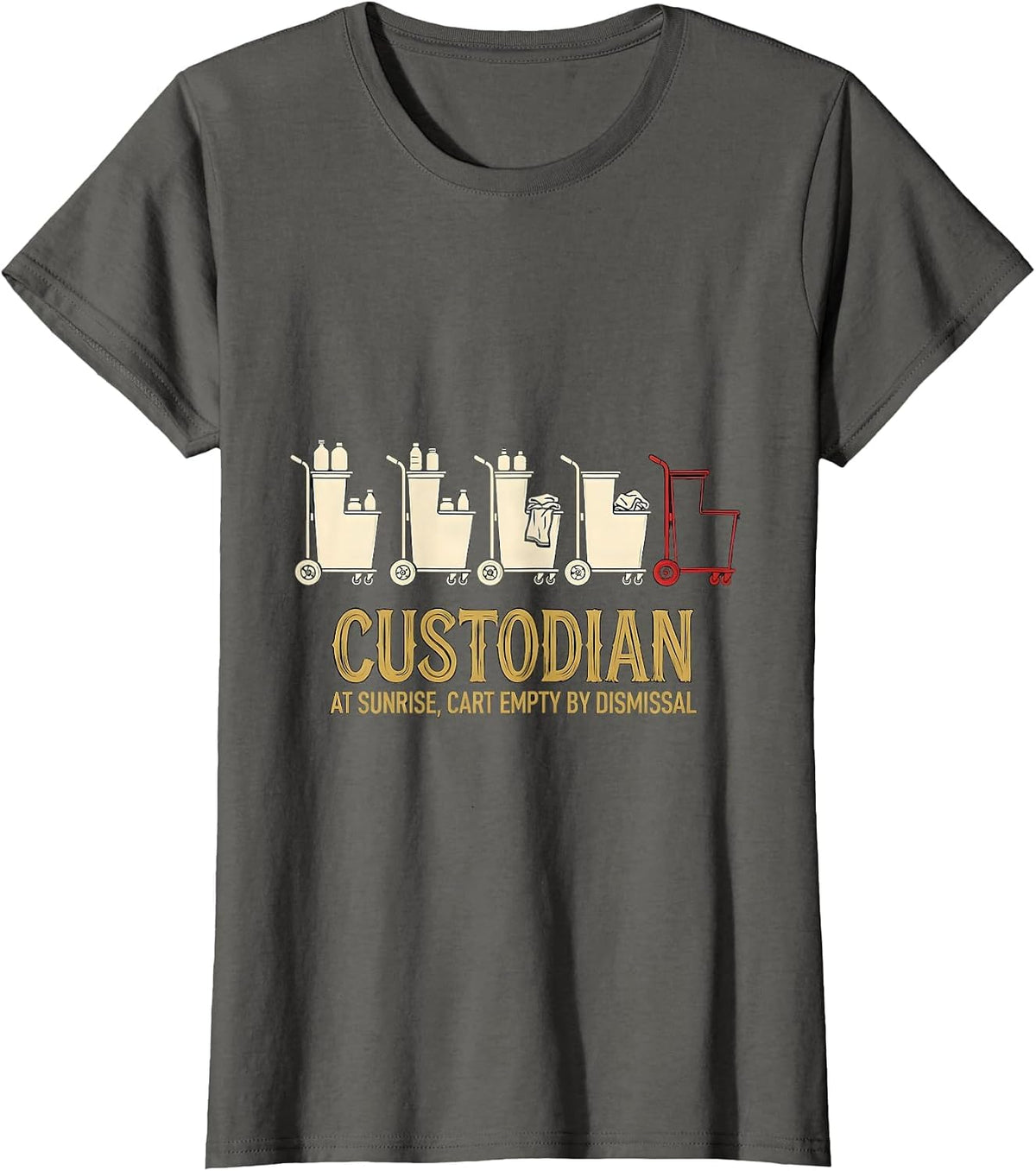 Women's Custodian At Sunrise, Cart Empty By Dismissal Funny T-Shirt - Asphalt Grey