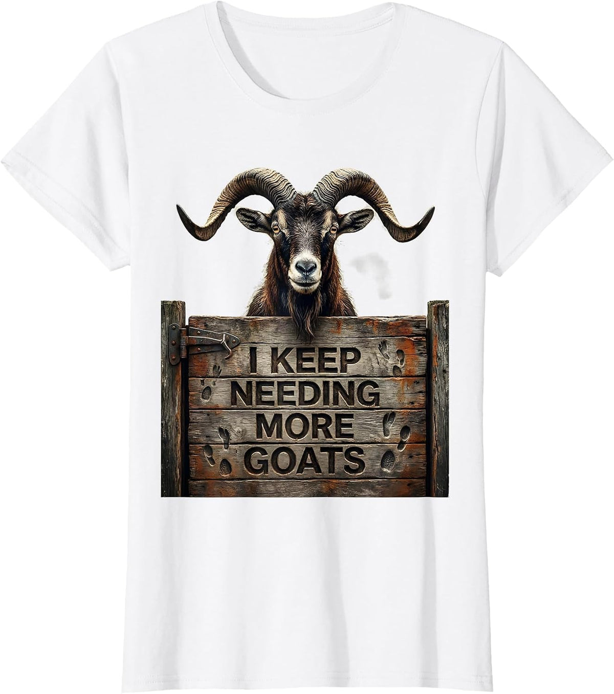 Women's I Keep Needing More Goats Distressed Funny Goat Lover Farmer T-Shirt - White