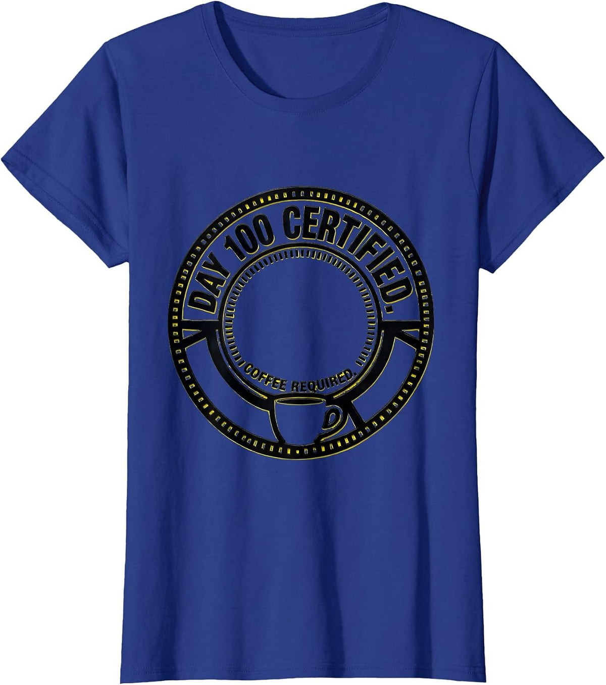 Women's Day 100 Certified Coffee Required Funny Teacher 100th Day T-Shirt - Royal Blue