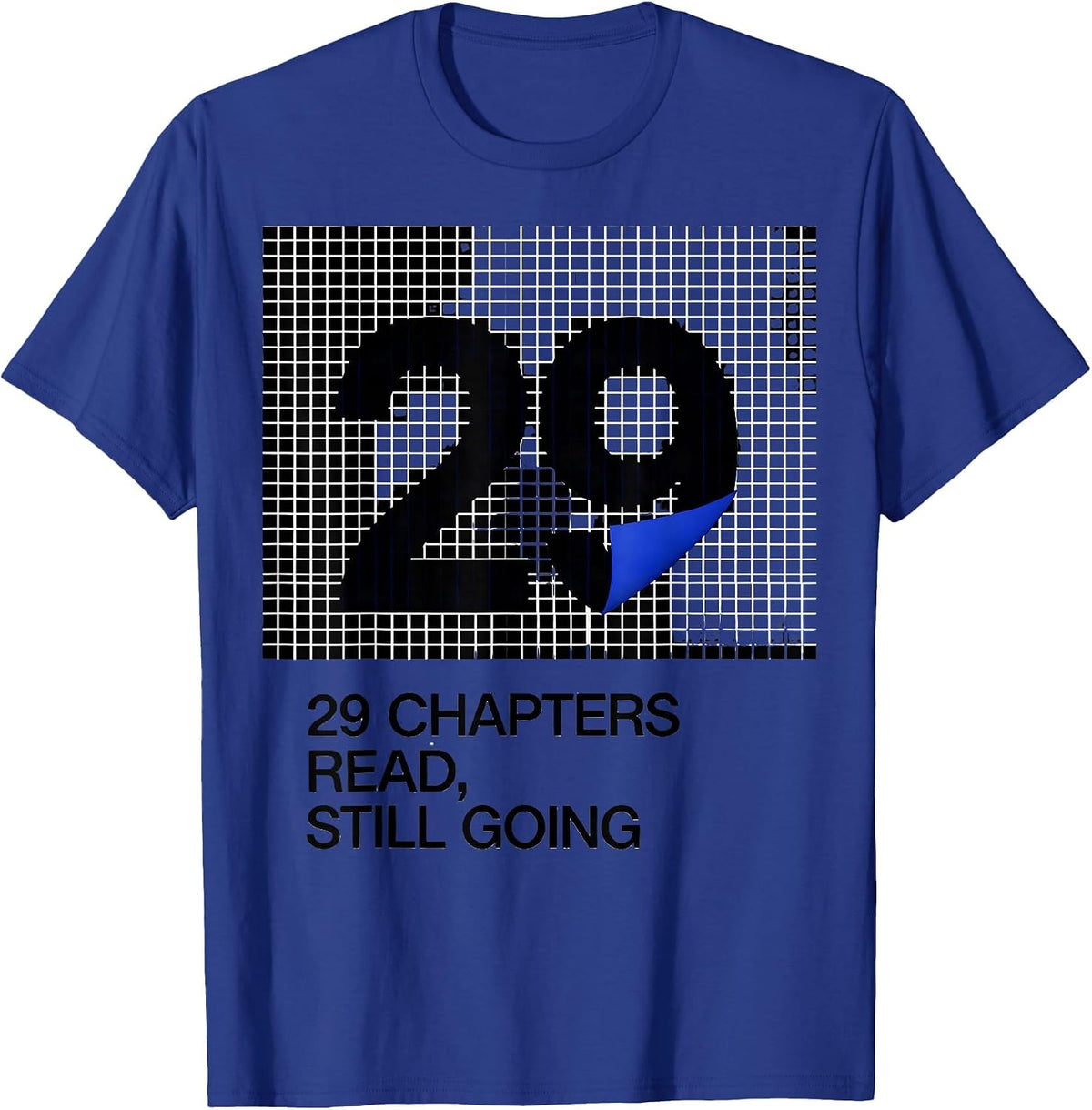 29 Chapters Read, Still Going Bookworm Birthday Milestone T-Shirt - Royal Blue