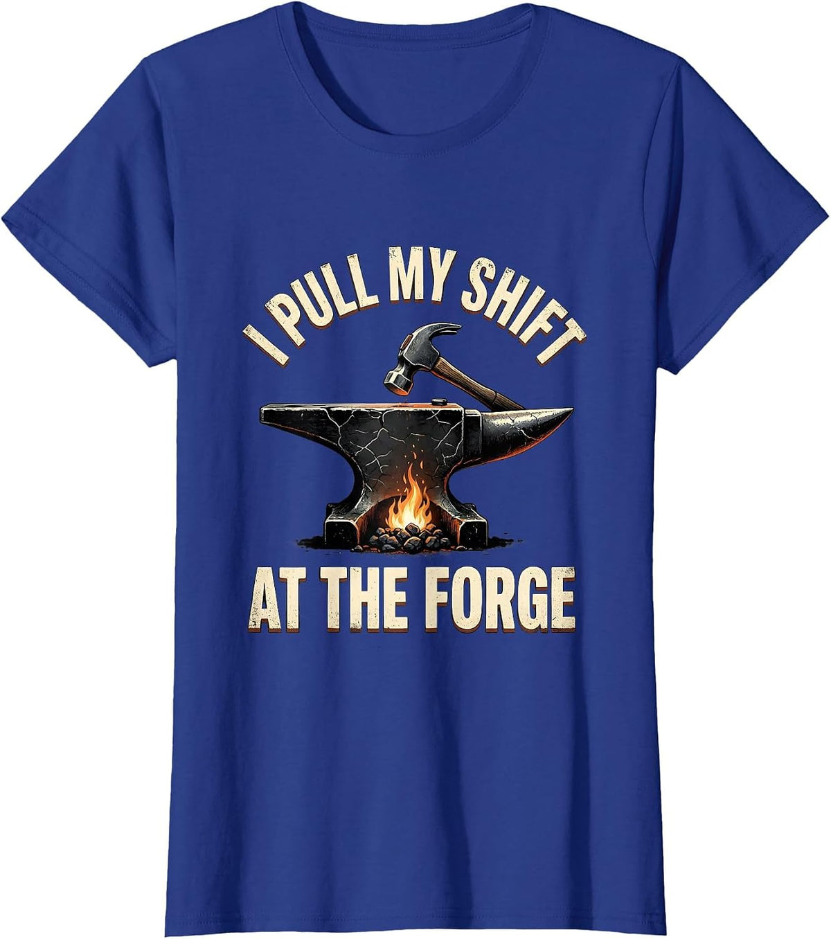 Women's I Pull My Shift At The Forge Distressed Blacksmith Forge T-Shirt - Royal Blue