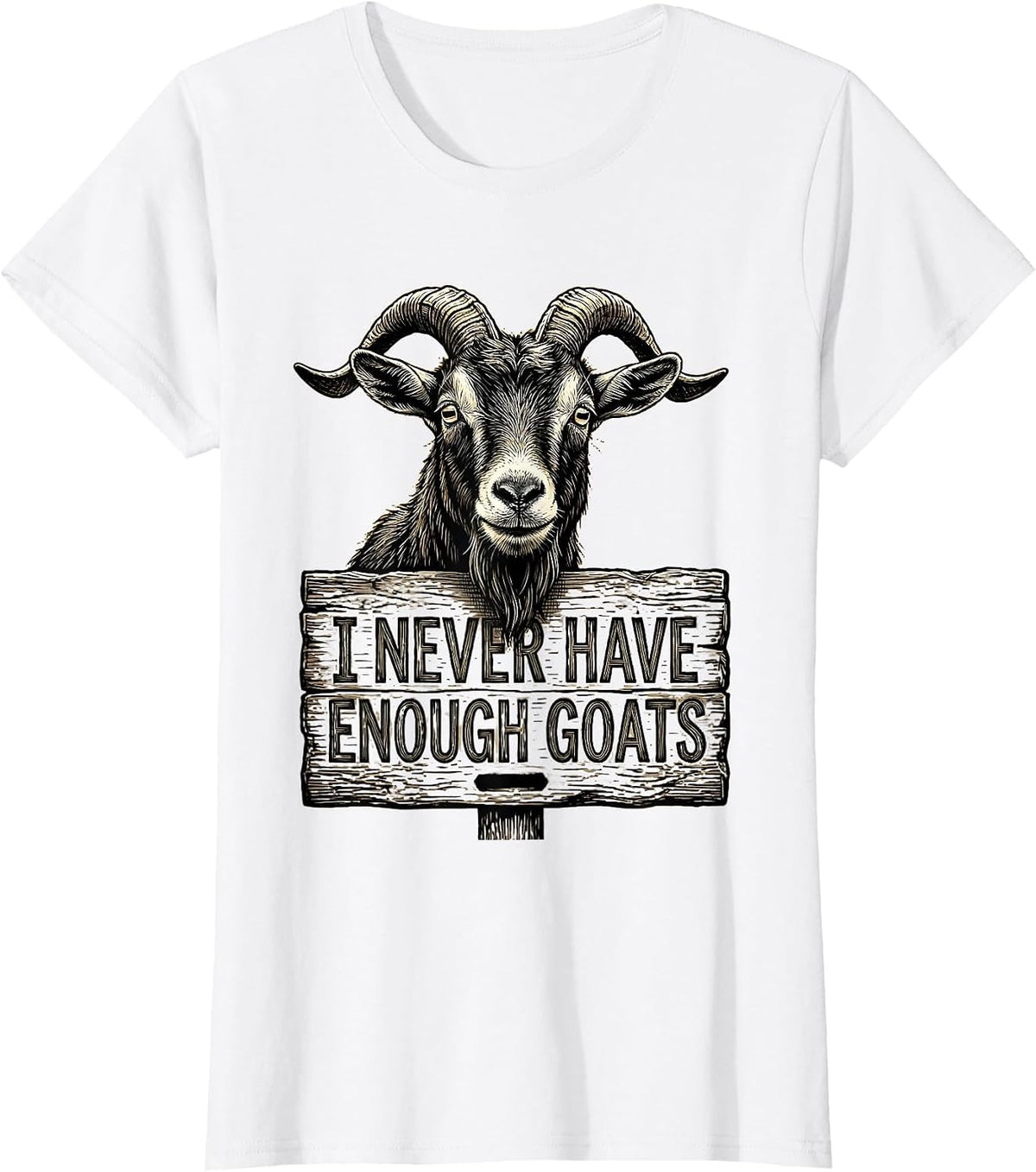 I Never Have Enough Goats Funny Goat Lover Farmer Gift T-Shirt - White