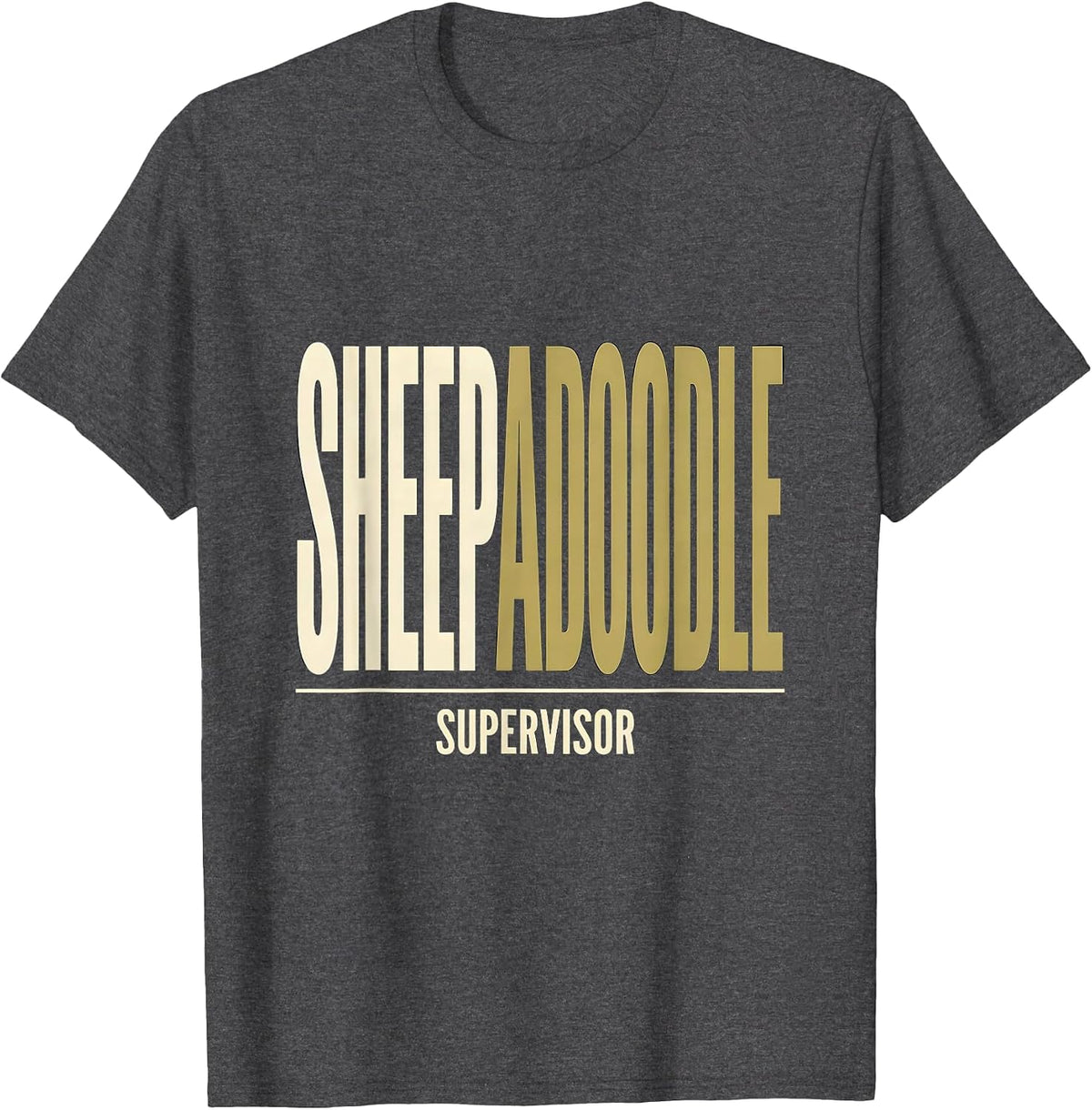 Sheepadoodle Supervisor Funny Doodle Dog Owner Humor T-Shirt - Dark Heather Grey