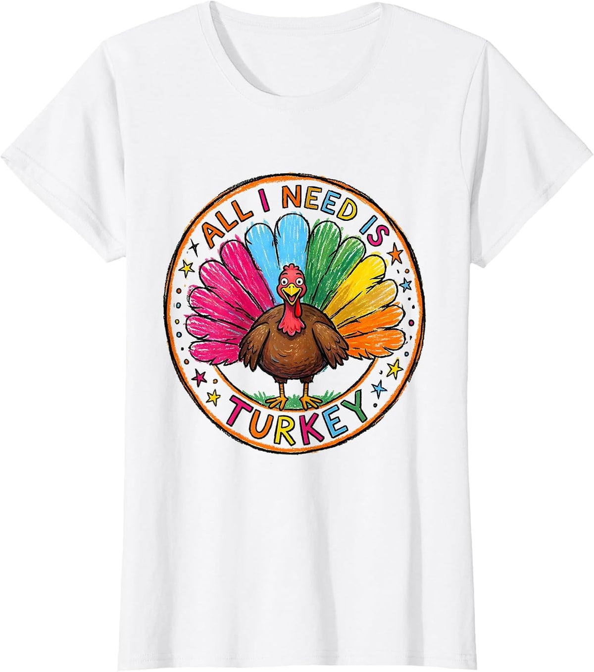 All I Need Is Turkey Thanksgiving Design T-Shirt - White