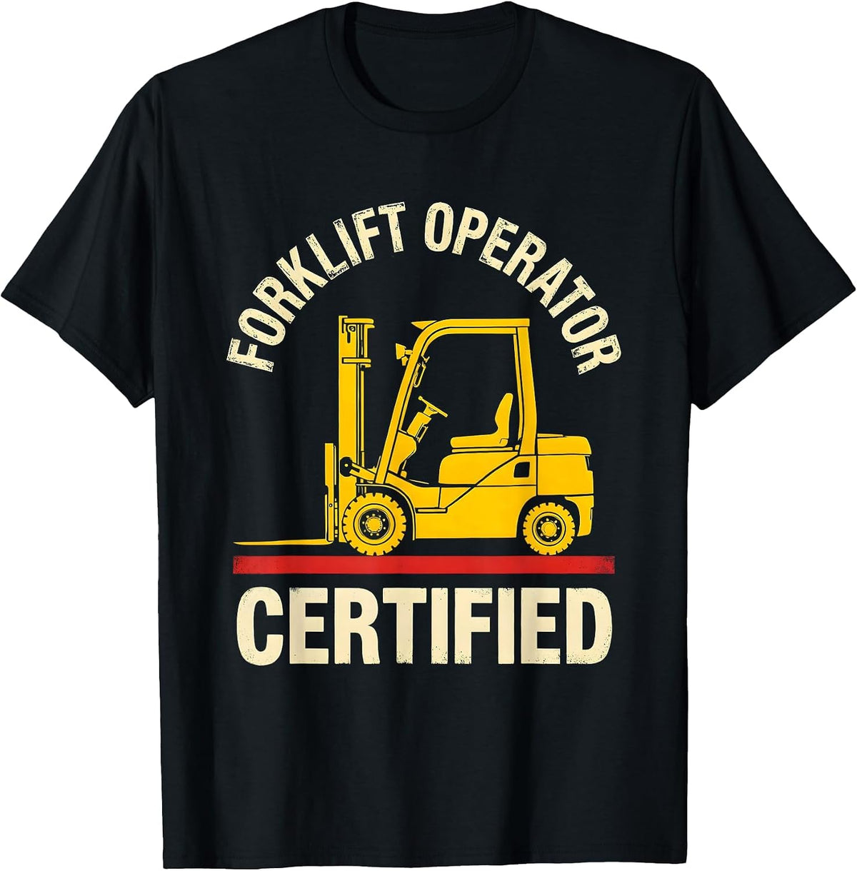 Men's Forklift Operator Certified Funny Forklift Driver Gift T-Shirt - Black