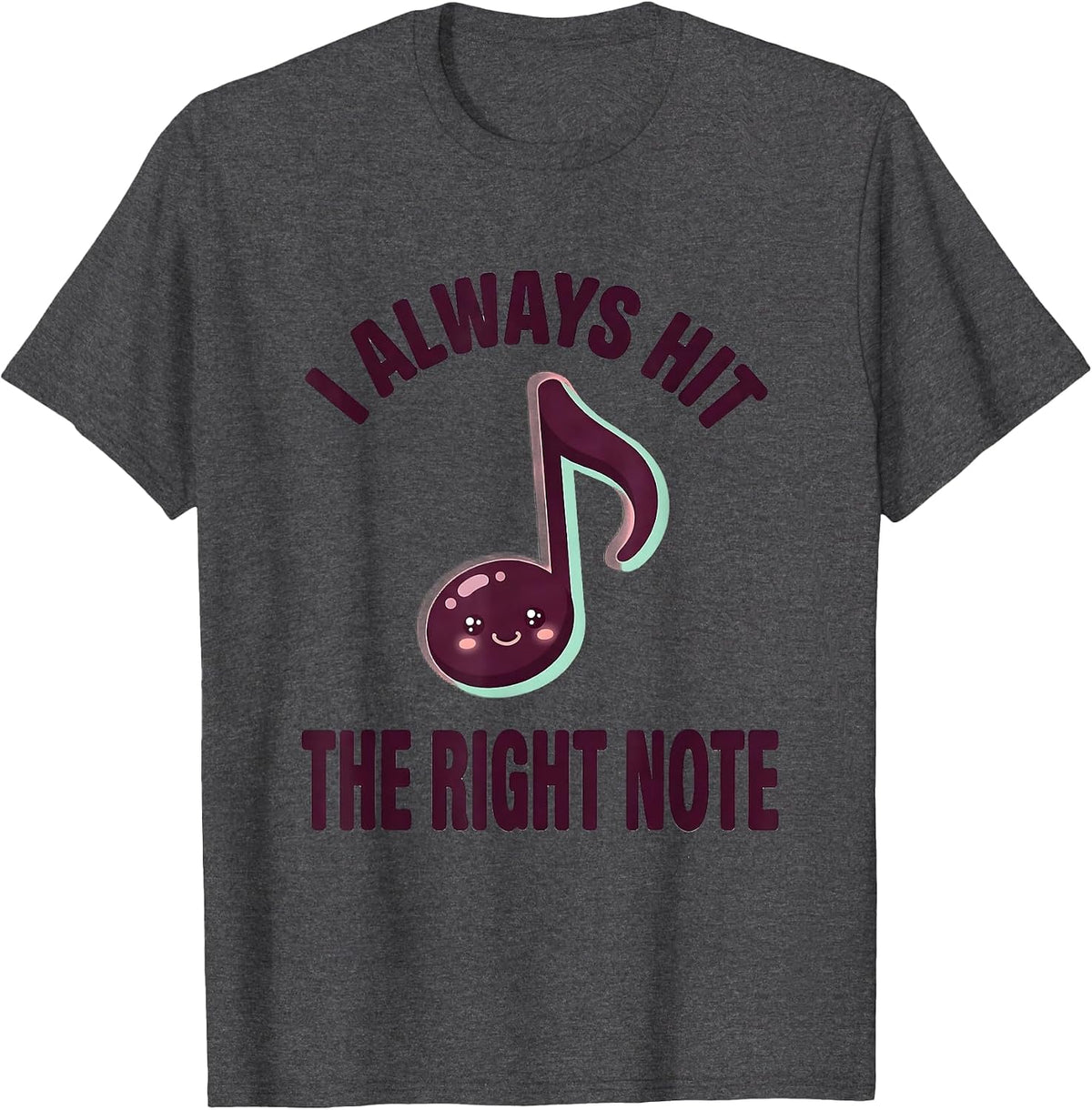 I Always Hit The Right Note Cute Kawaii Music Lover Humor T-Shirt - Dark Heather Grey