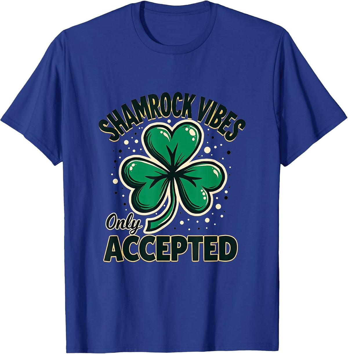 Shamrock Vibes Only St Patrick's Day Design T-Shirt - Royal Blue