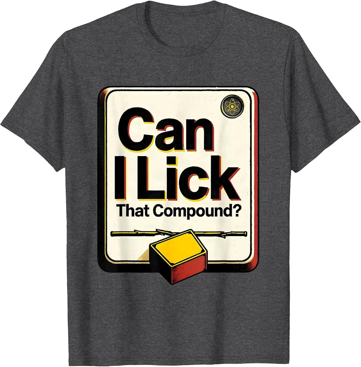 Men's Can I Lick That Compound Funny Periodic Table Science T-Shirt - Dark Heather Grey