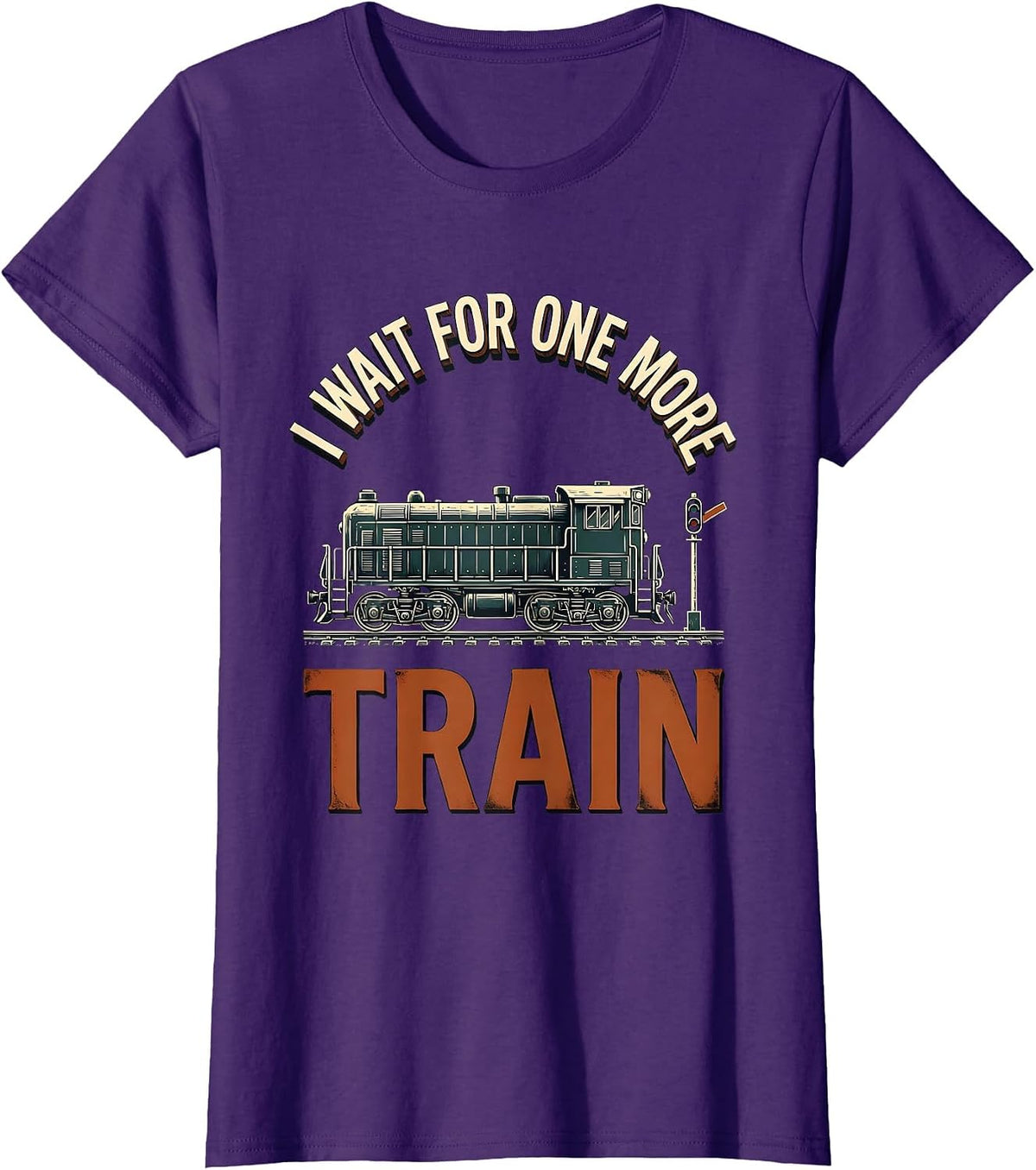 Women's I Wait For One More Train Funny Train Enthusiast Model T-Shirt - Purple