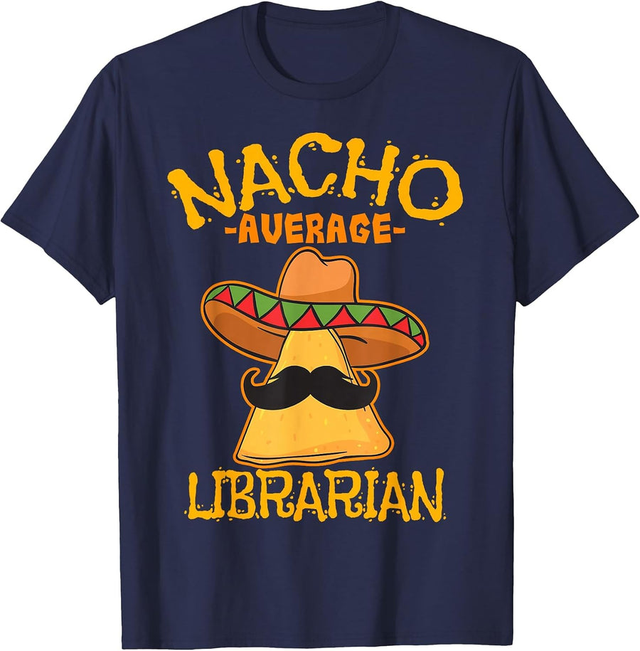 Nacho Average Librarian Library-Keeper Library Cinco de Mayo T-Shirt - Navy Blue
