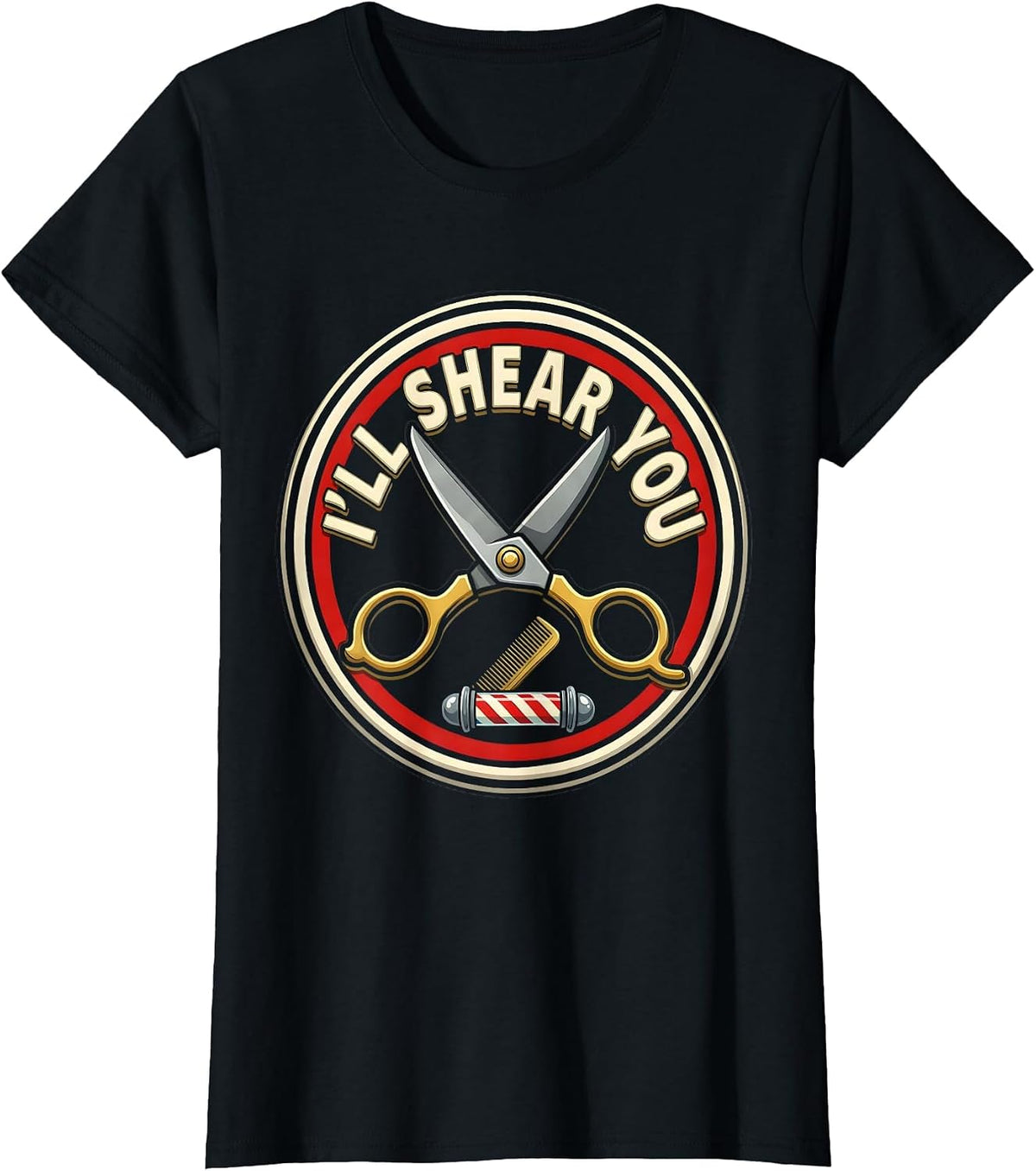 I'll Shear You Funny Barber Hairdresser Gift Workwear T-Shirt - Black