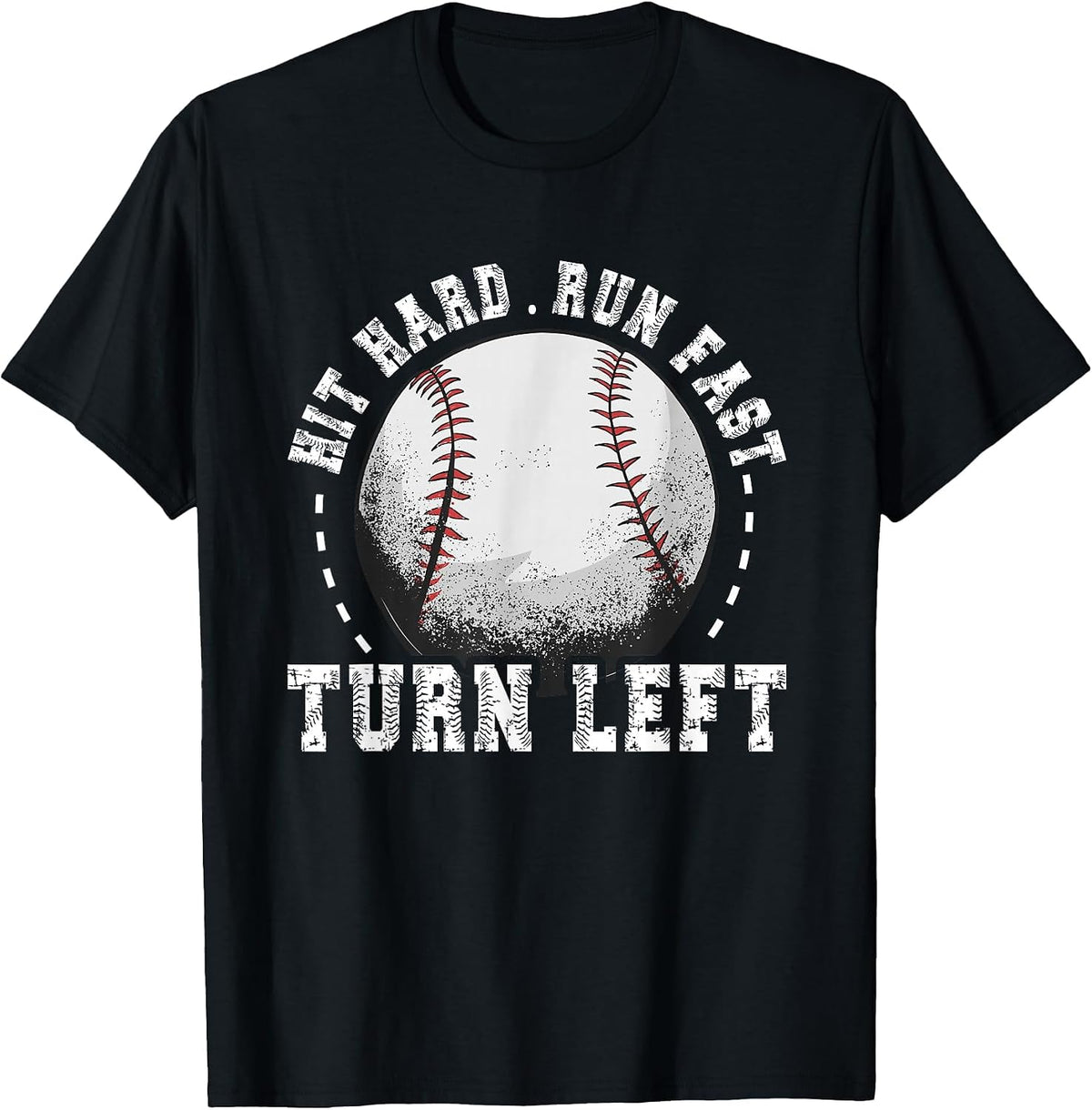 Hit Hard Run Fast Turn Left Baseball Player T-Shirt - Black
