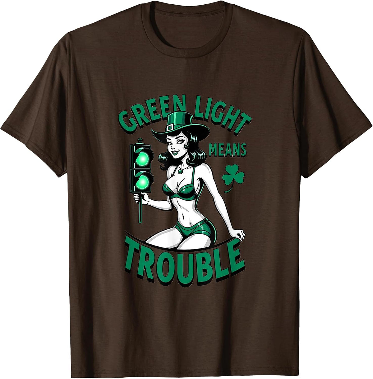 Green Light Means Trouble St Patricks Day Design T-Shirt - Brown
