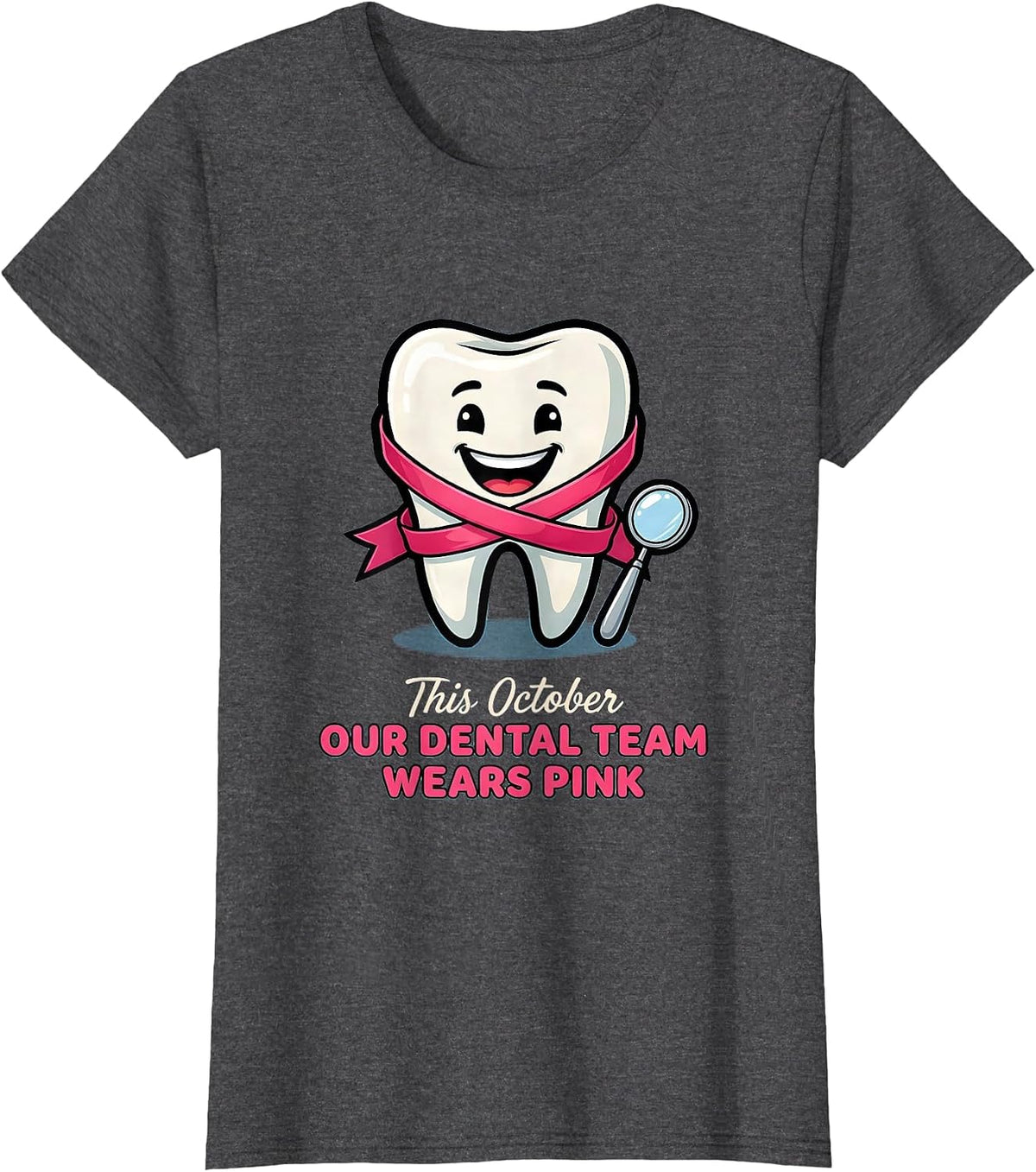 Women's This October Our Dental Team Wears Pink Dental T-Shirt - Dark Heather Grey