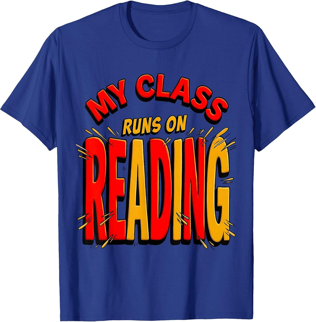 My Class Runs on Reading Teacher Design T-Shirt - Royal Blue