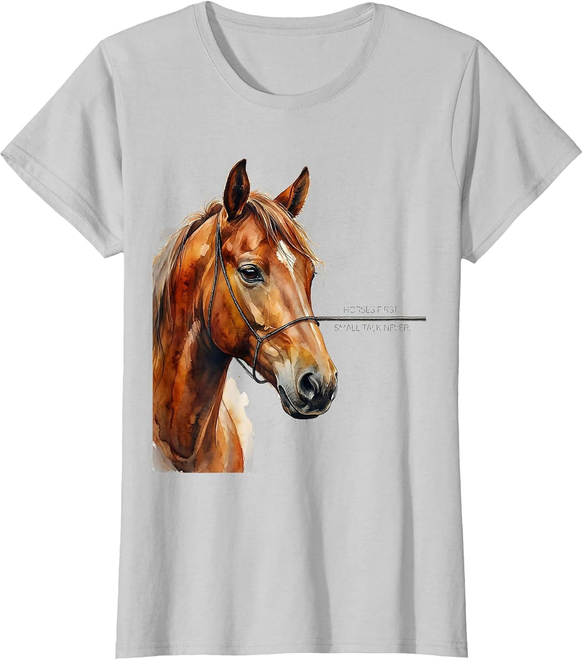 Horses First Small Talk Never Funny Horse Lover Gift T-Shirt - Silver Grey