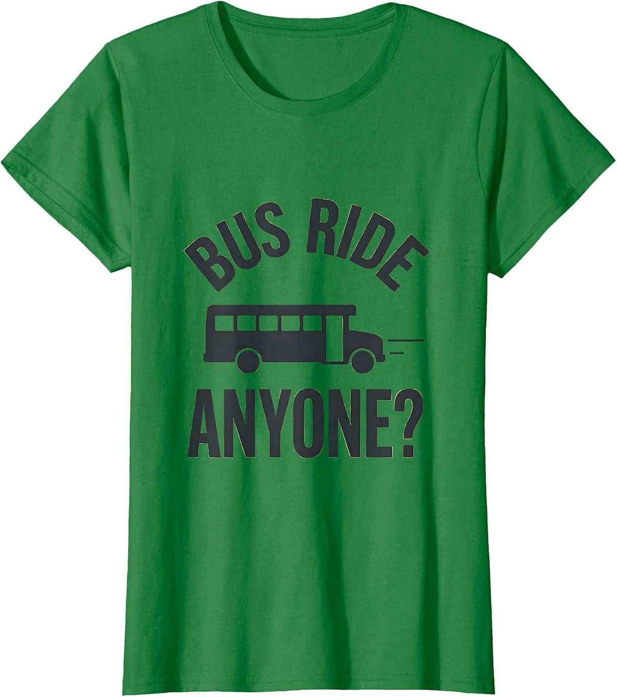 Bus Ride, Anyone? Funny School Bus Teacher Field Trip Humor T-Shirt - Kelly Green