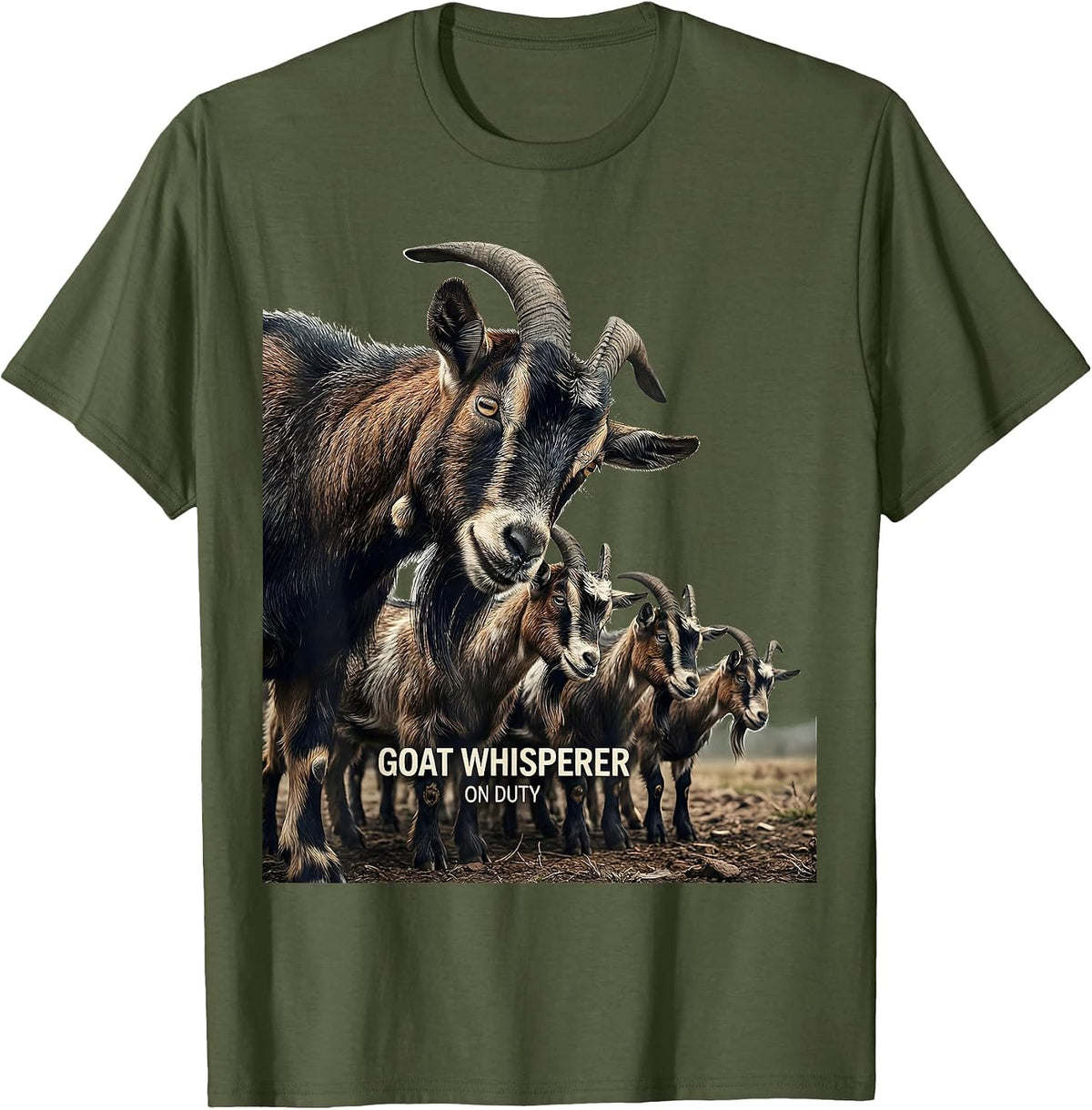Goat Whisperer On Duty Funny Goat Lover Farmer Gift T-Shirt - Olive Green