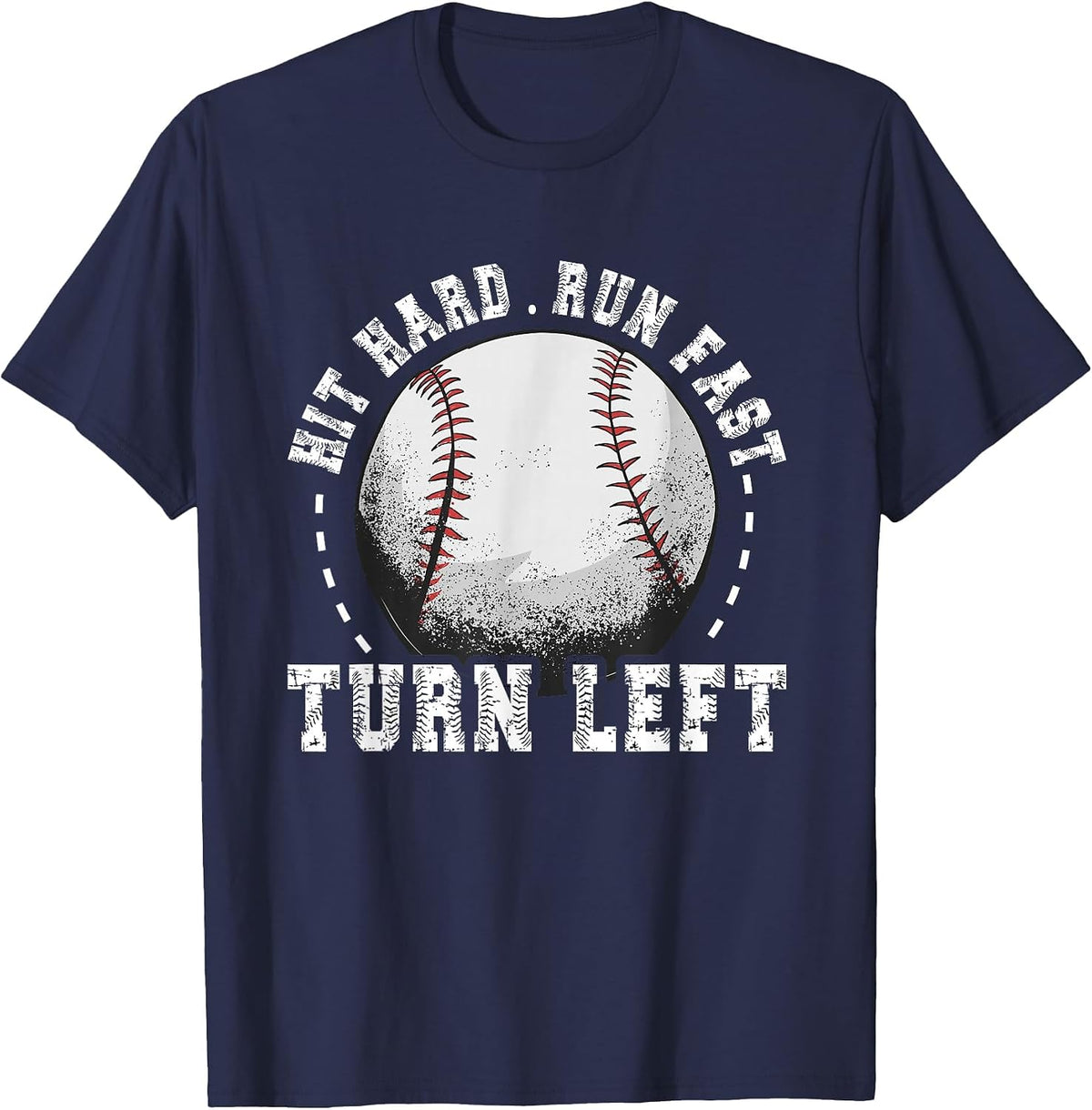 Hit Hard Run Fast Turn Left Baseball Player T-Shirt - Navy Blue