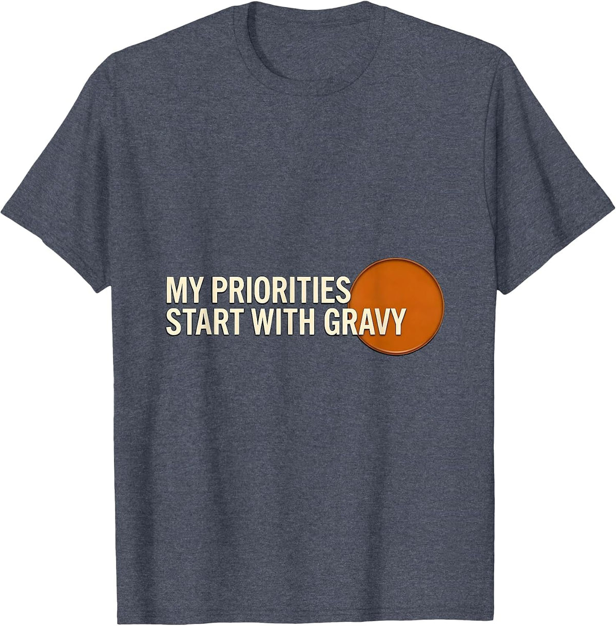 My Priorities Start With Gravy Funny Thanksgiving Dinner T-Shirt - Heather Blue