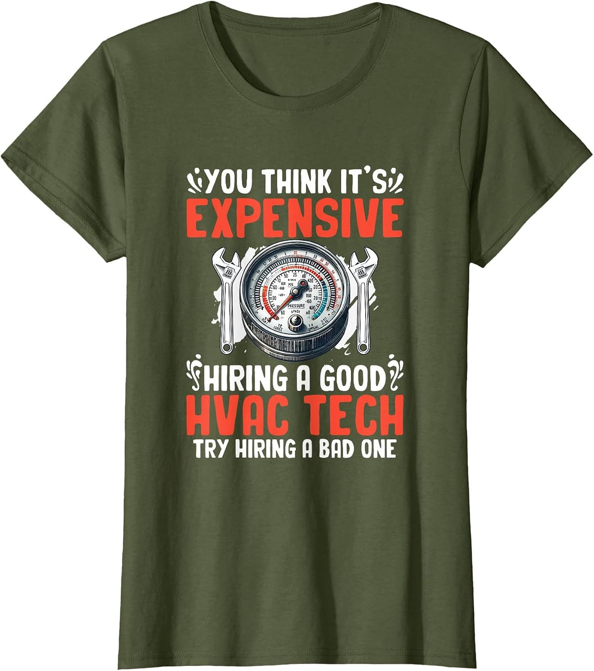 Hiring A Good HVAC Tech Mechanic Repairman HVAC Technician T-Shirt - Olive Green