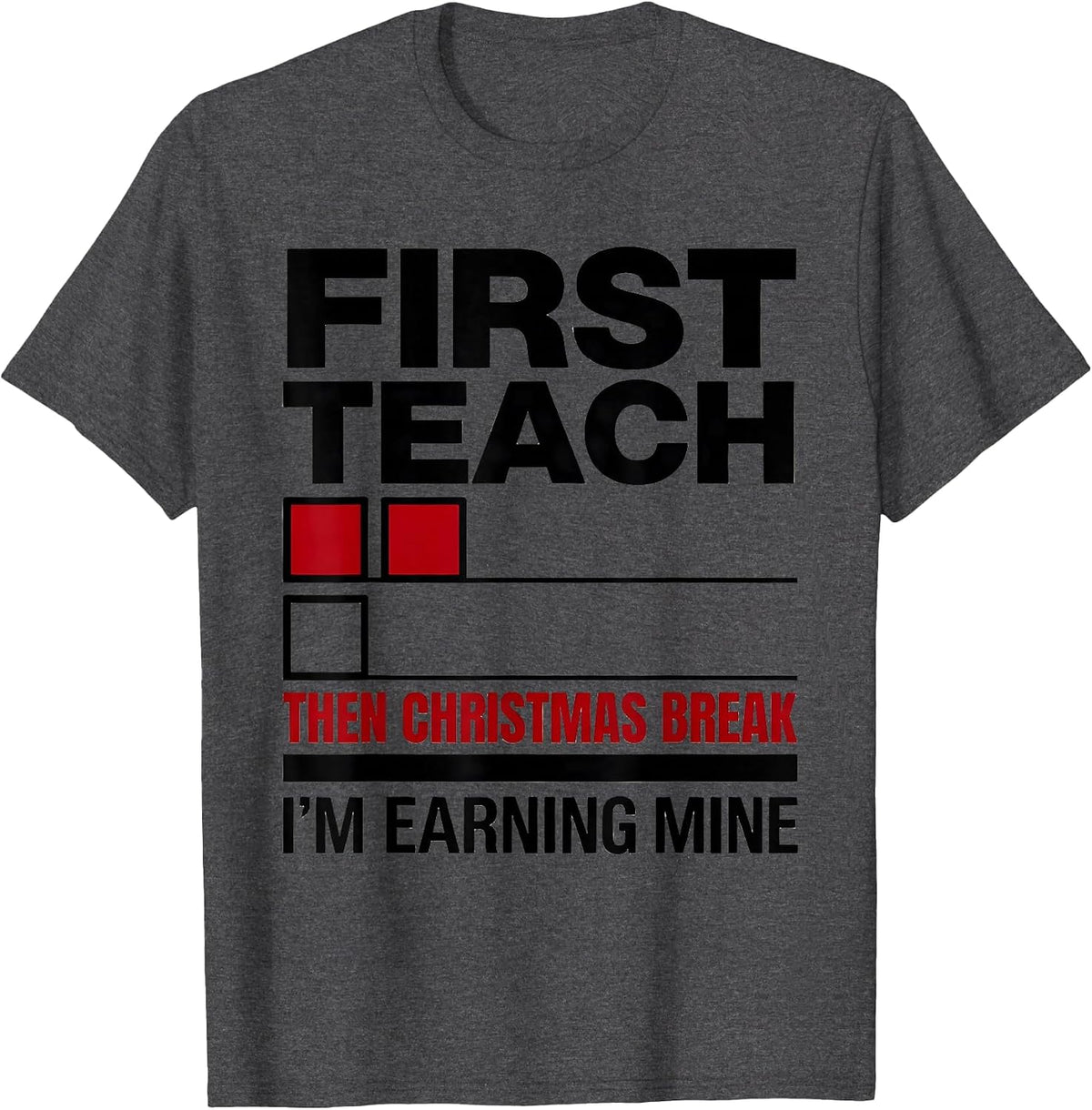 First Teach Then Christmas Break I'm Earning Mine Sped T-Shirt - Dark Heather Grey