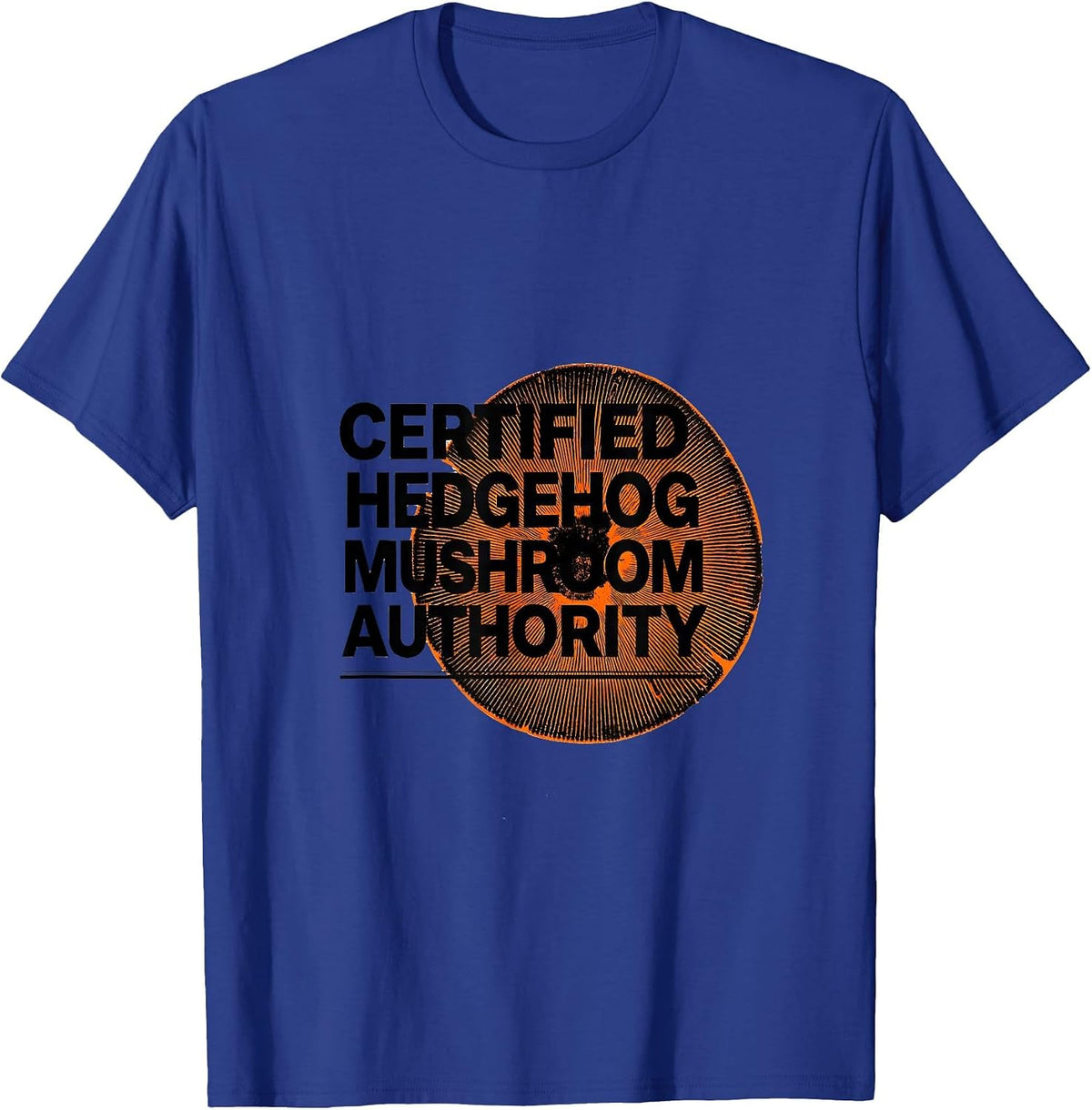 Certified Hedgehog Mushroom Authority Funny Forager Gift T-Shirt - Royal Blue