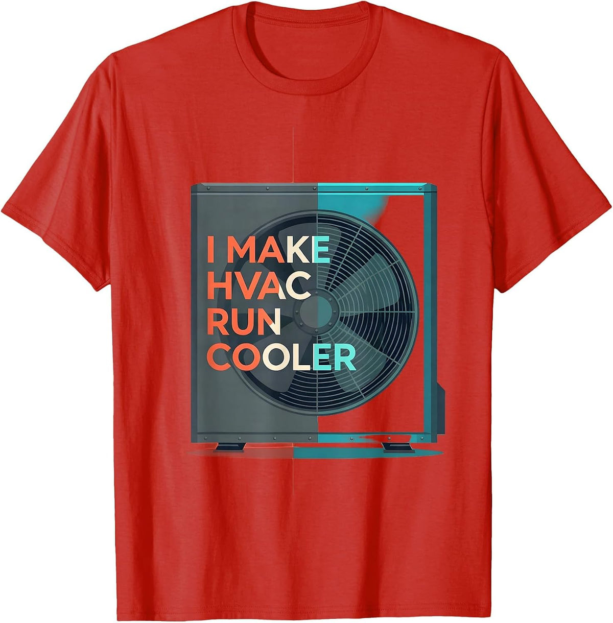 Men's I Make HVAC Run Cooler Funny HVAC Tech Dad Work Humor T-Shirt - Red
