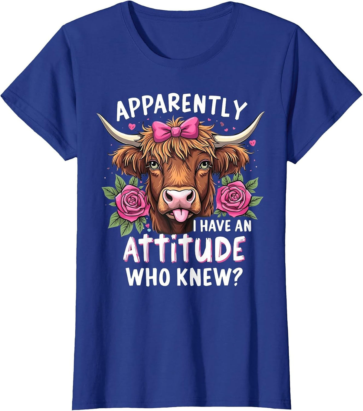 Apparently I Have an Attitude Who Knew Highland Cow Women T-Shirt - Royal Blue