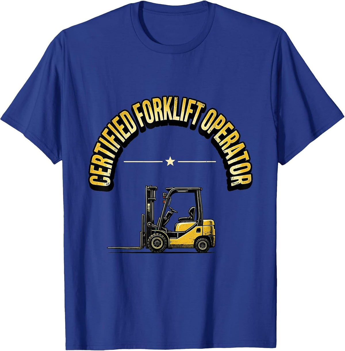 Certified Forklift Operator Funny Forklift Driver Gift T-Shirt - Royal Blue