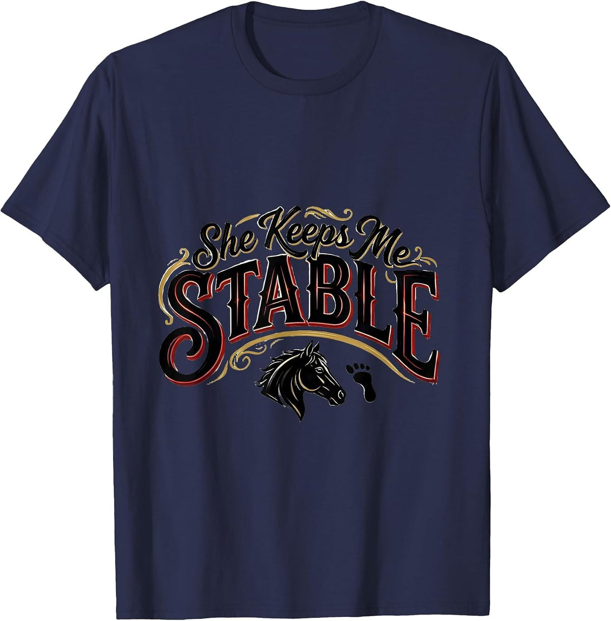 She Keeps Me Stable Funny Horse Lover Equestrian Humor T-Shirt - Navy Blue